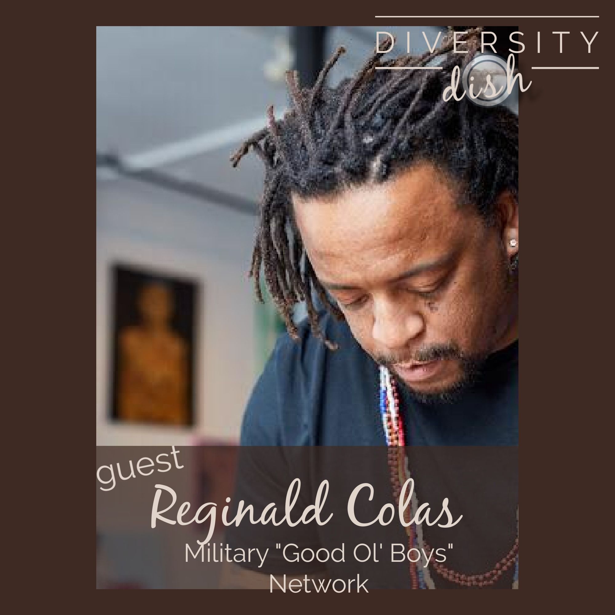 Ep. 11 - Military "Good Ol' Boys" Network - Reginald Colas episode artwork