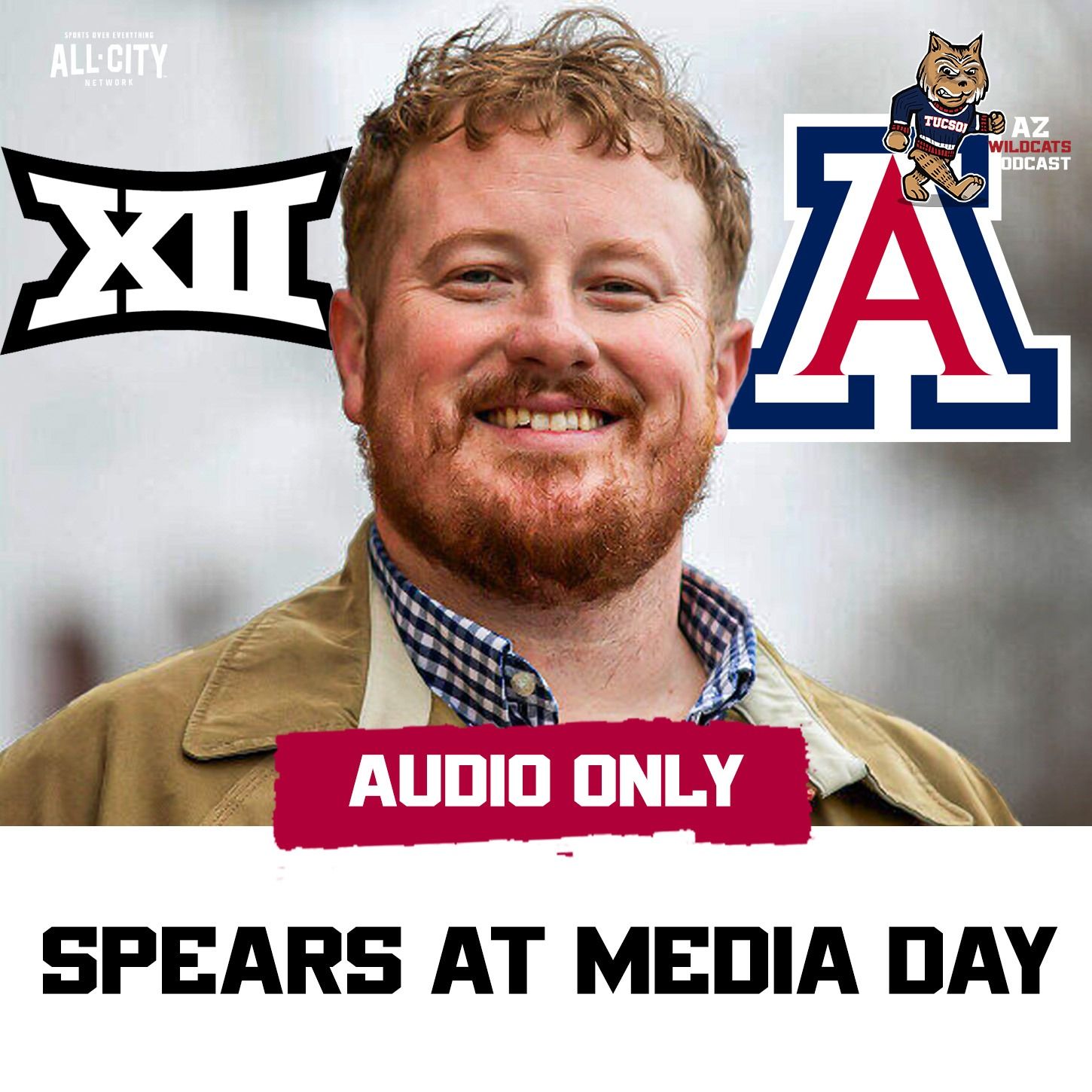 Arizona Football EXPERT Justin Spears On Big 12 Media Day Takeaways episode artwork
