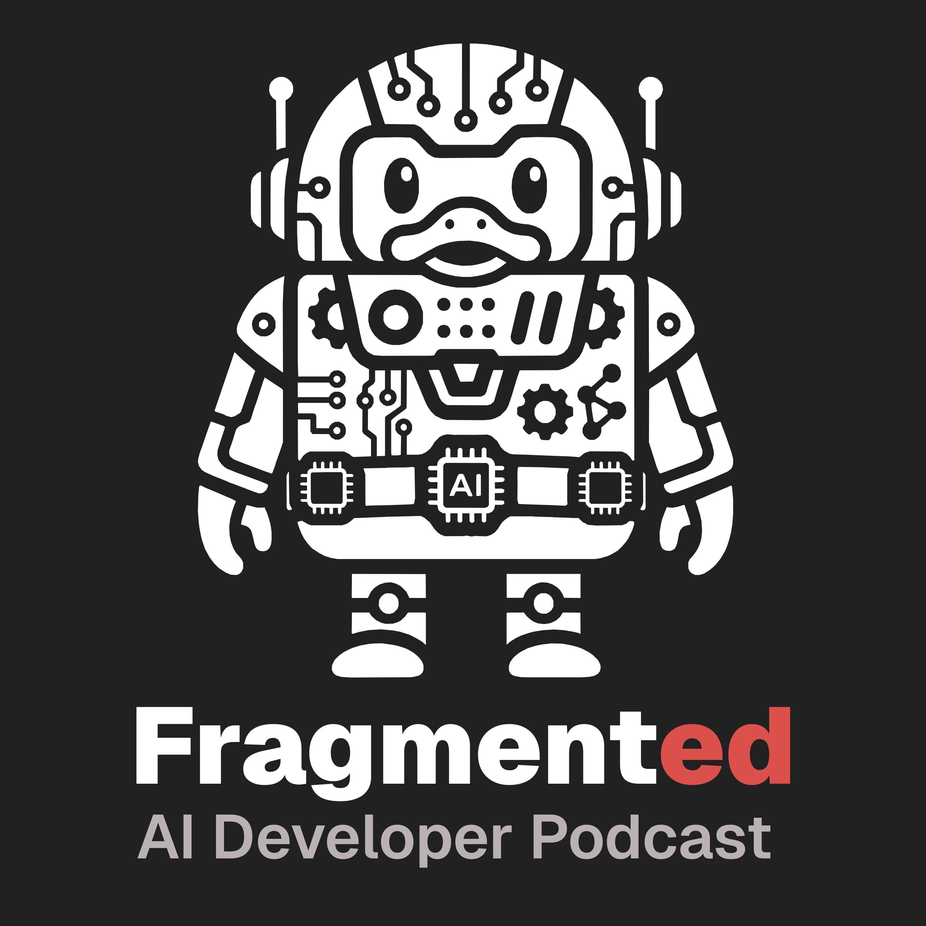 Fragmented - AI Developer Podcast