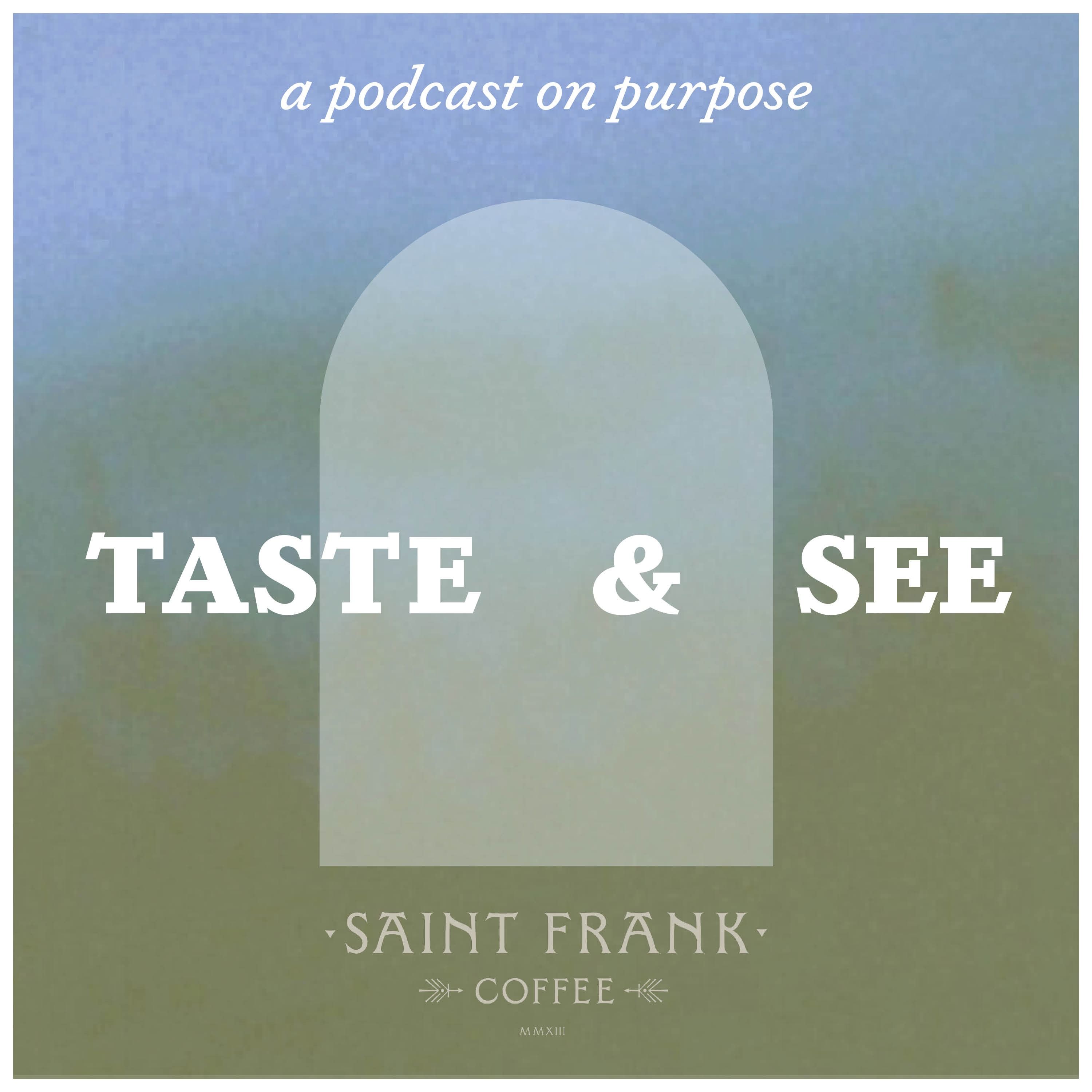 Logo of the podcast Taste & See Podcast Taste & See