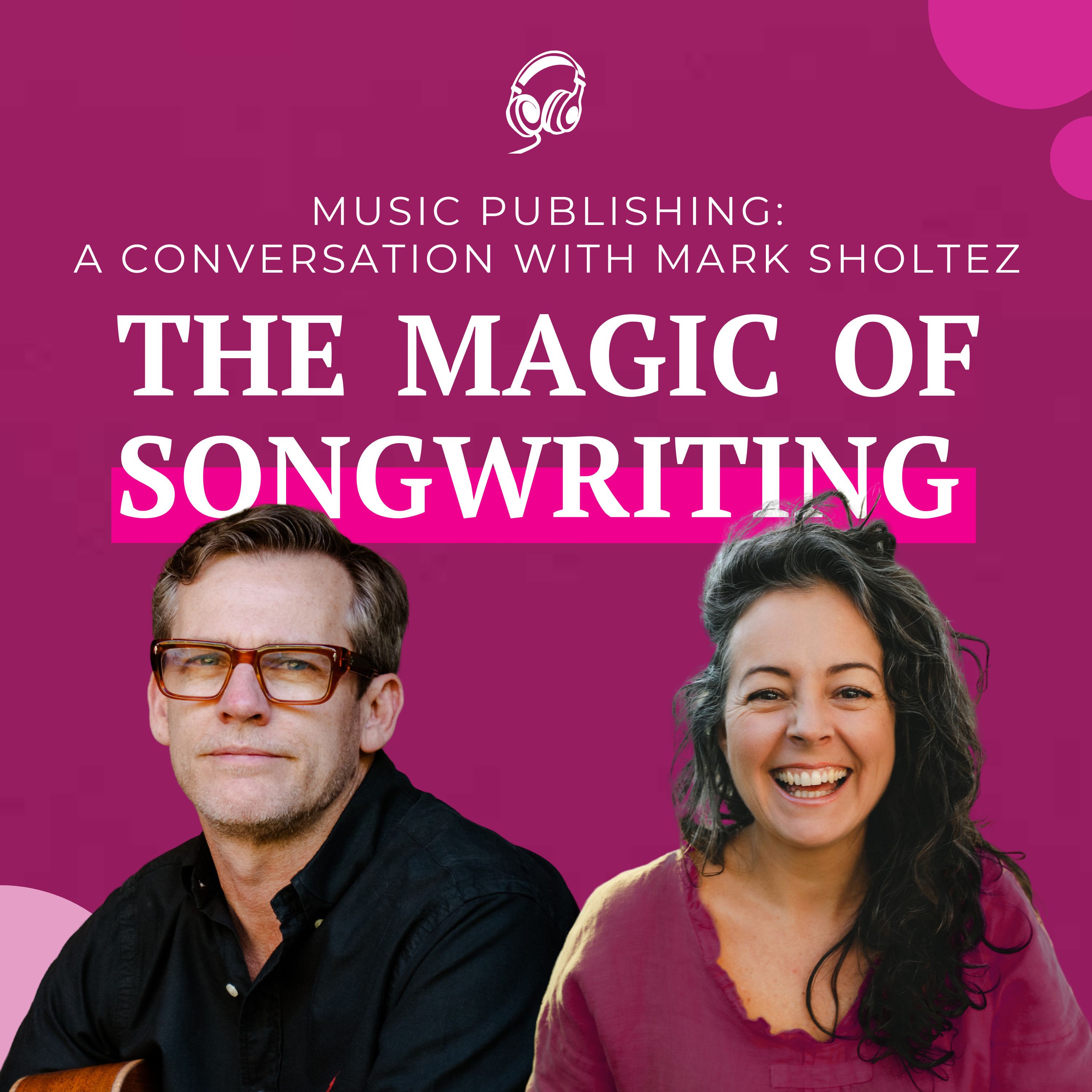 Can You Succeed as a Songwriter Without a Music Publishing Deal? with Mark Sholtez
