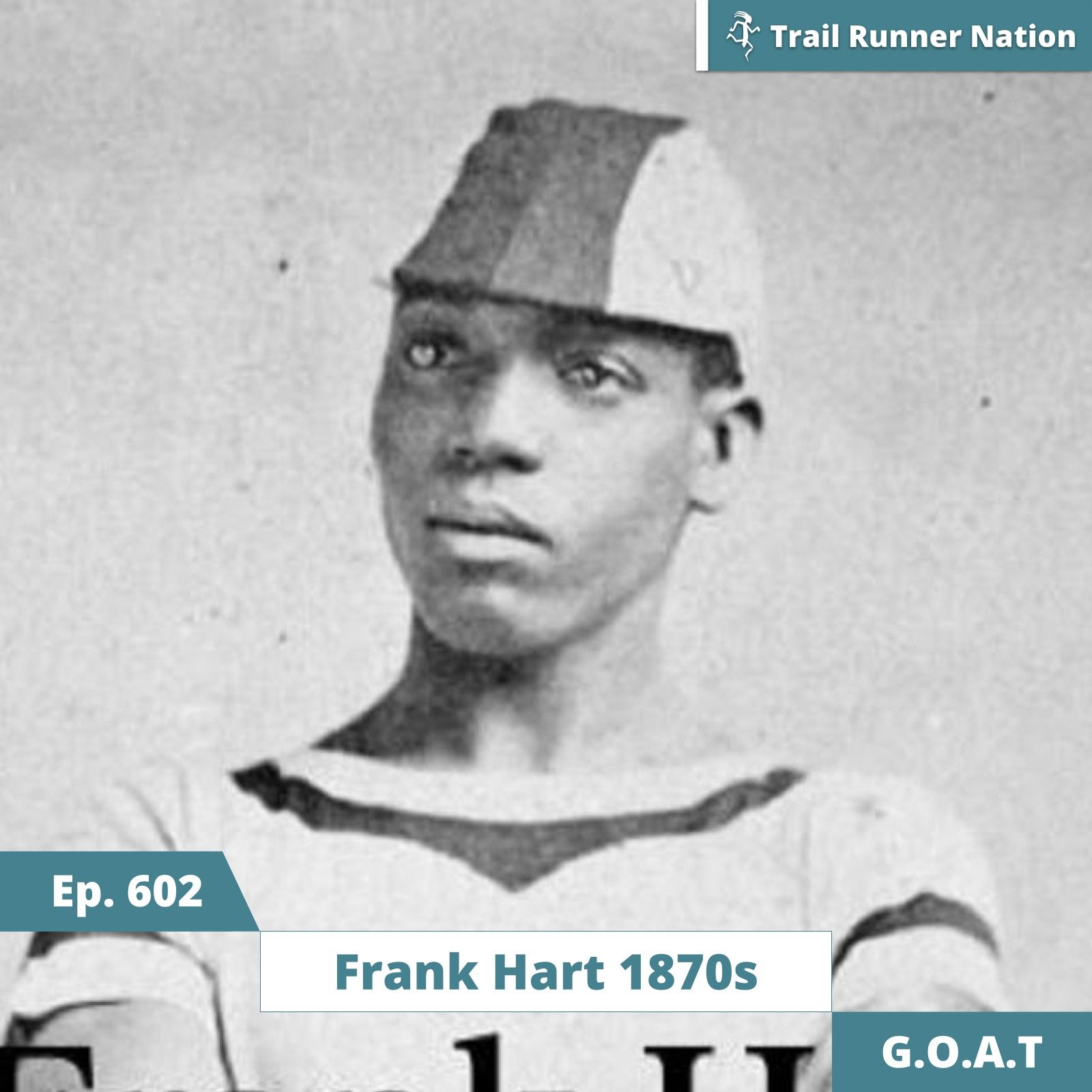EP 602: G.O.A.T. Frank Hart 1870s episode artwork