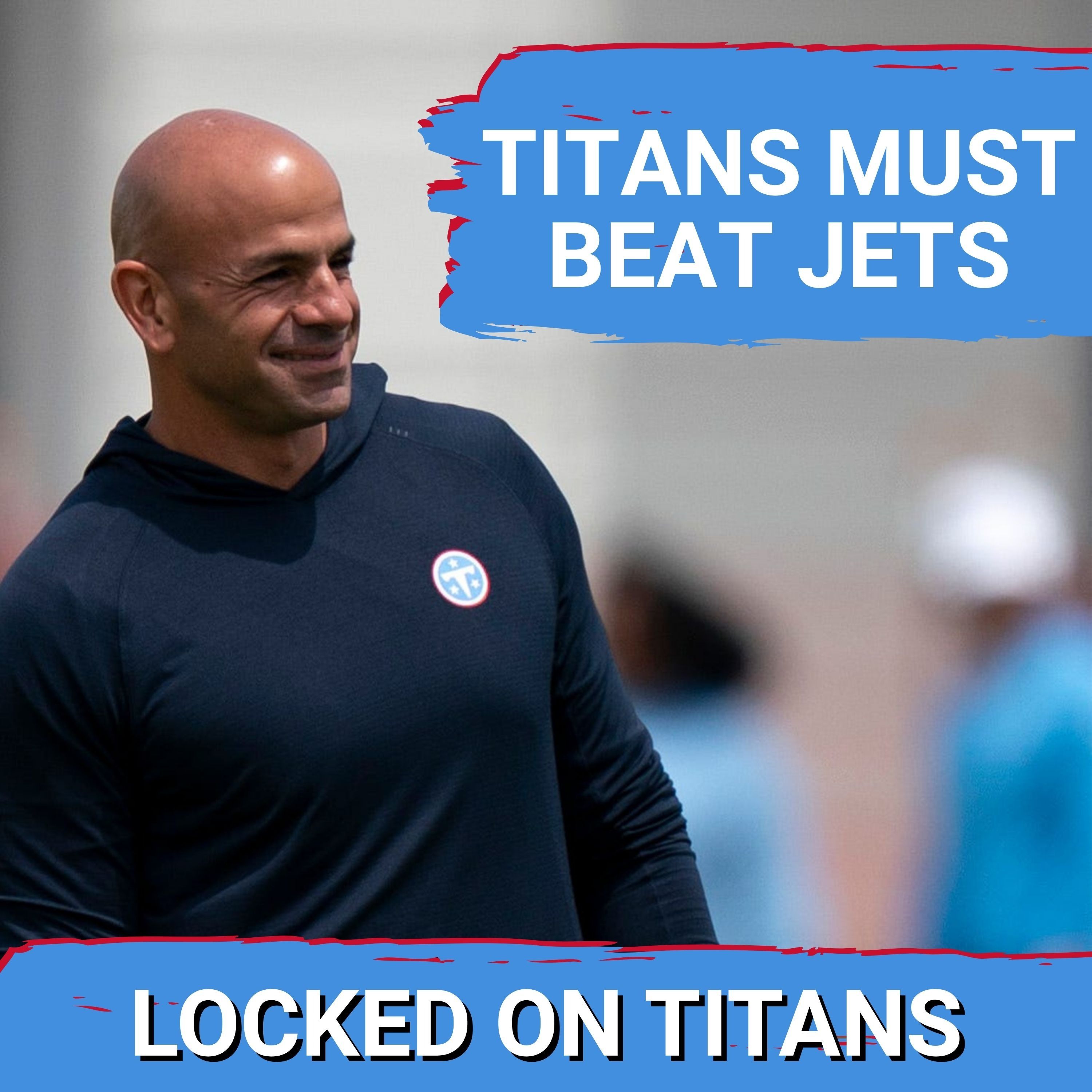 Tennessee Titans MUST BEAT New York Jets in Week 1 & Biggest X-Factor Matchups on New Schedule — Locked On Titans - Daily Podcast On The Tennessee Titans cover