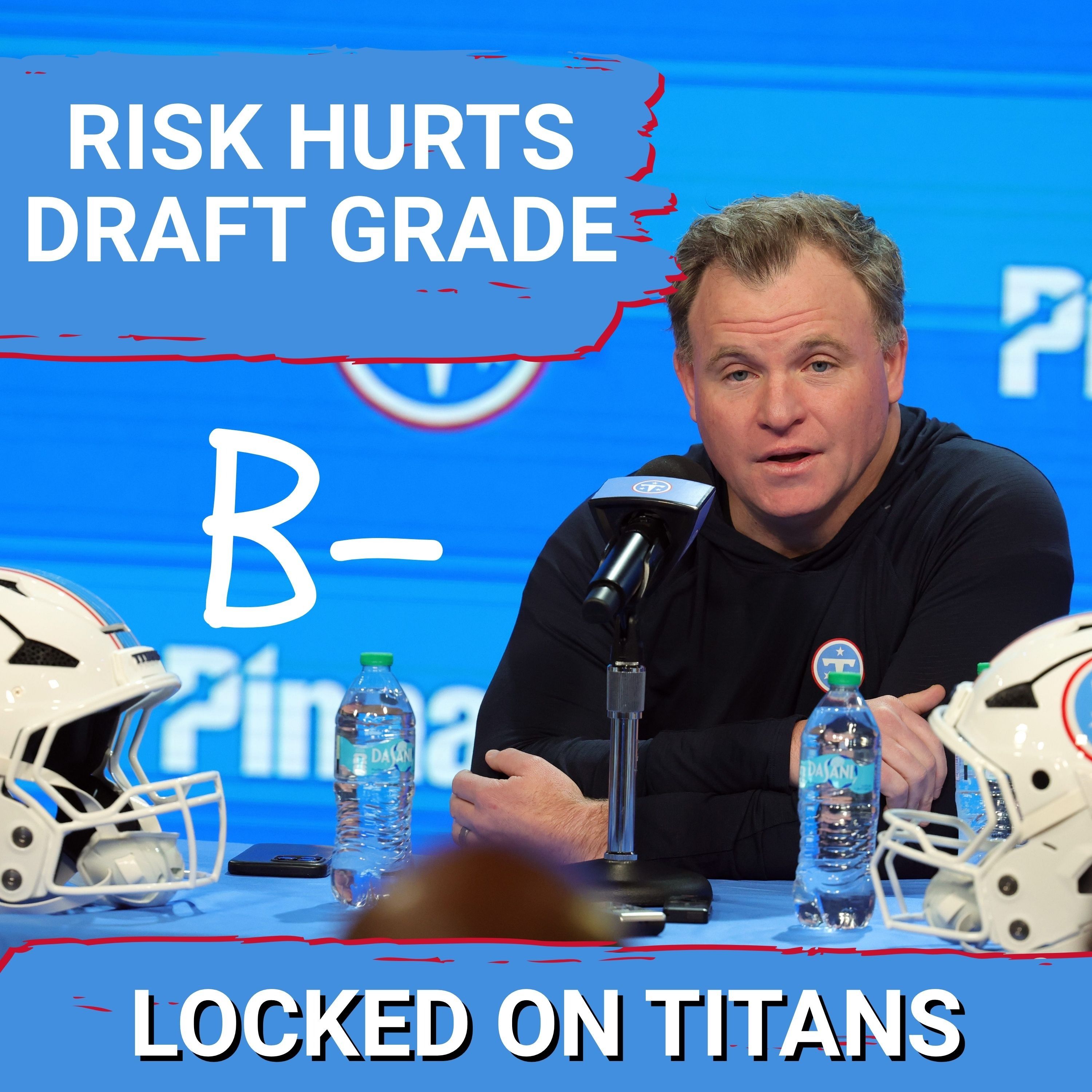 Tennessee Titans B- in FIRST ROUND of NFL Draft due to RISKY MOVES & Day 2 Best Remaining Options episode artwork
