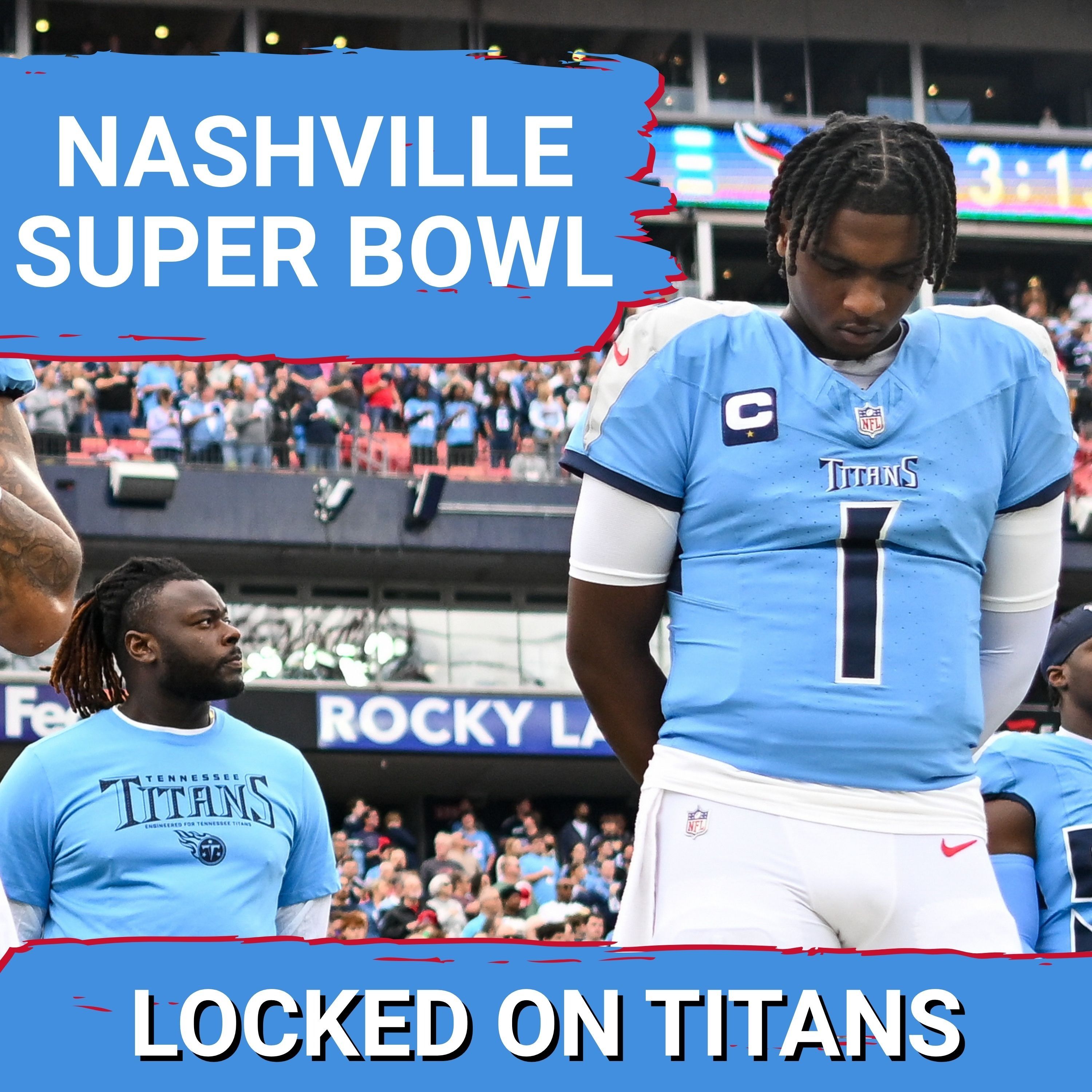 Tennessee Titans MUST BE READY for 2030 Super Bowl in Nashville & Titans Broadcast Booth Controversy — Locked On Titans - Daily Podcast On The Tennessee Titans cover