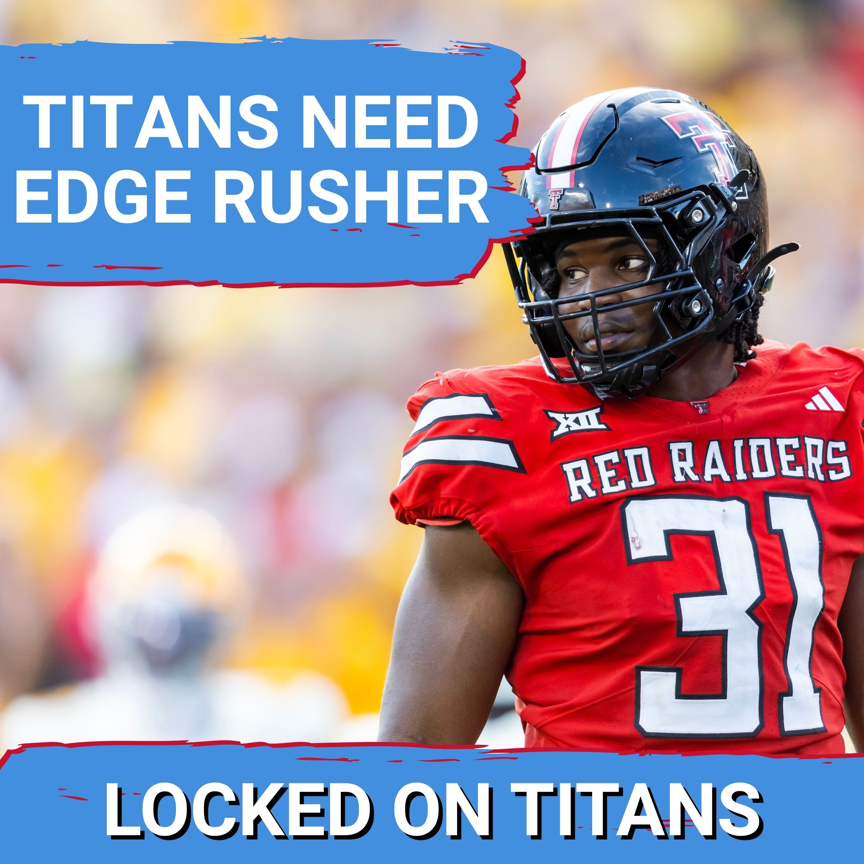 Tennessee Titans MUST TAKE David Bailey or Arvell Reese OVER Jeremiyah Love & All Offense on Day 2