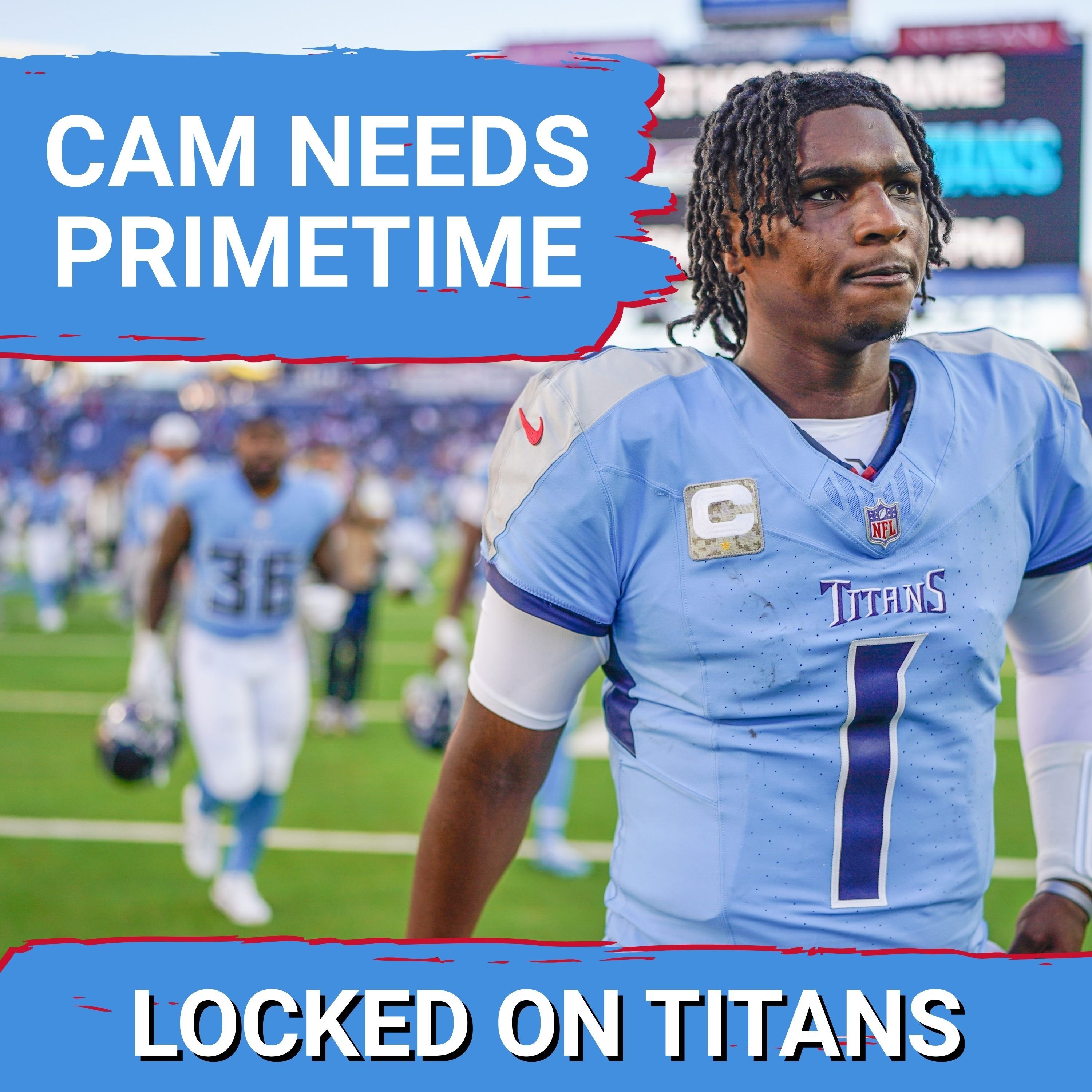 Tennessee Titans NEED PRIMETIME MATCHUP with Cam Ward Excitement & AFC South Divisional Quality — Locked On Titans - Daily Podcast On The Tennessee Titans cover