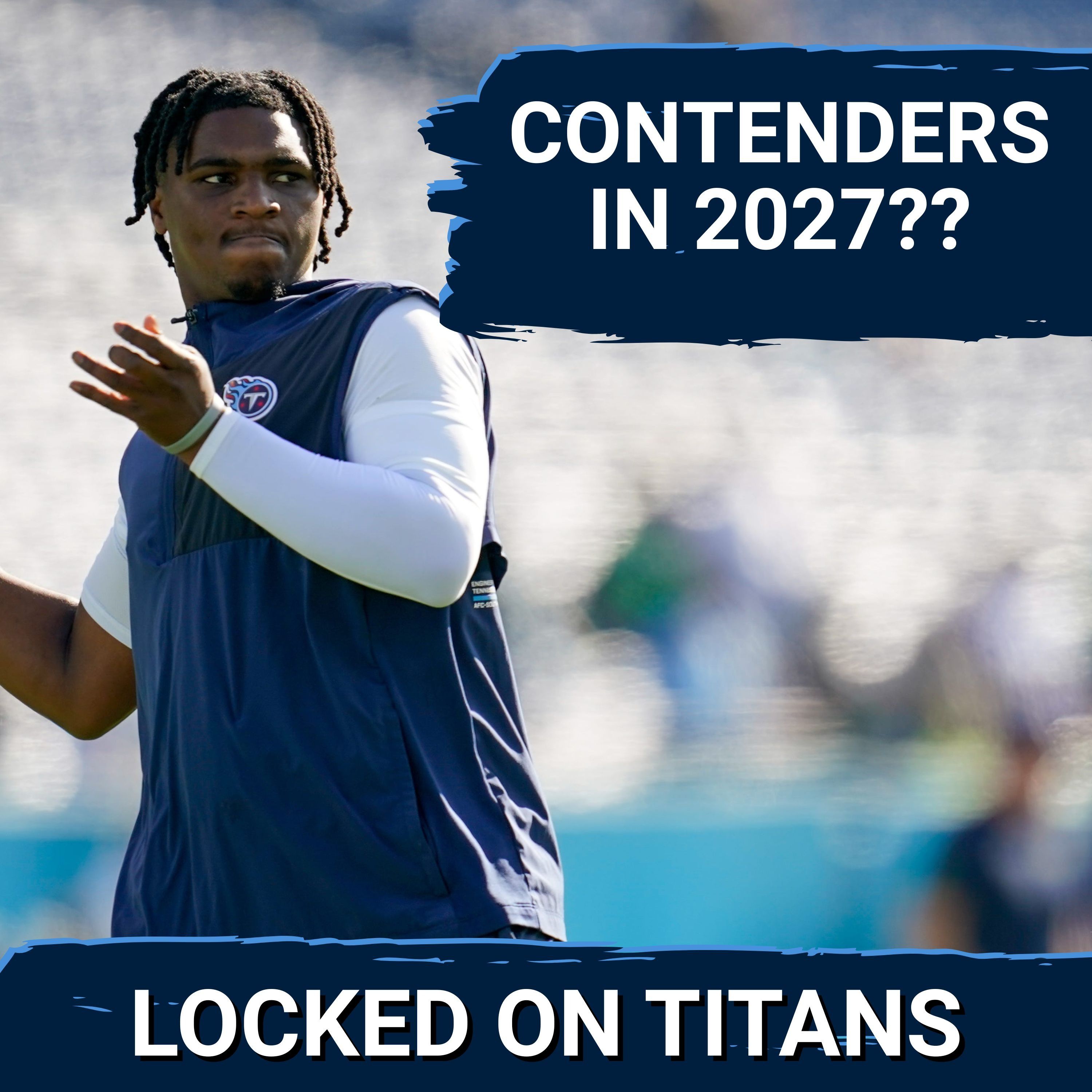 Tennessee Titans CONTENDERS BY 2027: Cam Ward is QB1, Coaching Candidates & Best Picks in NFL Draft