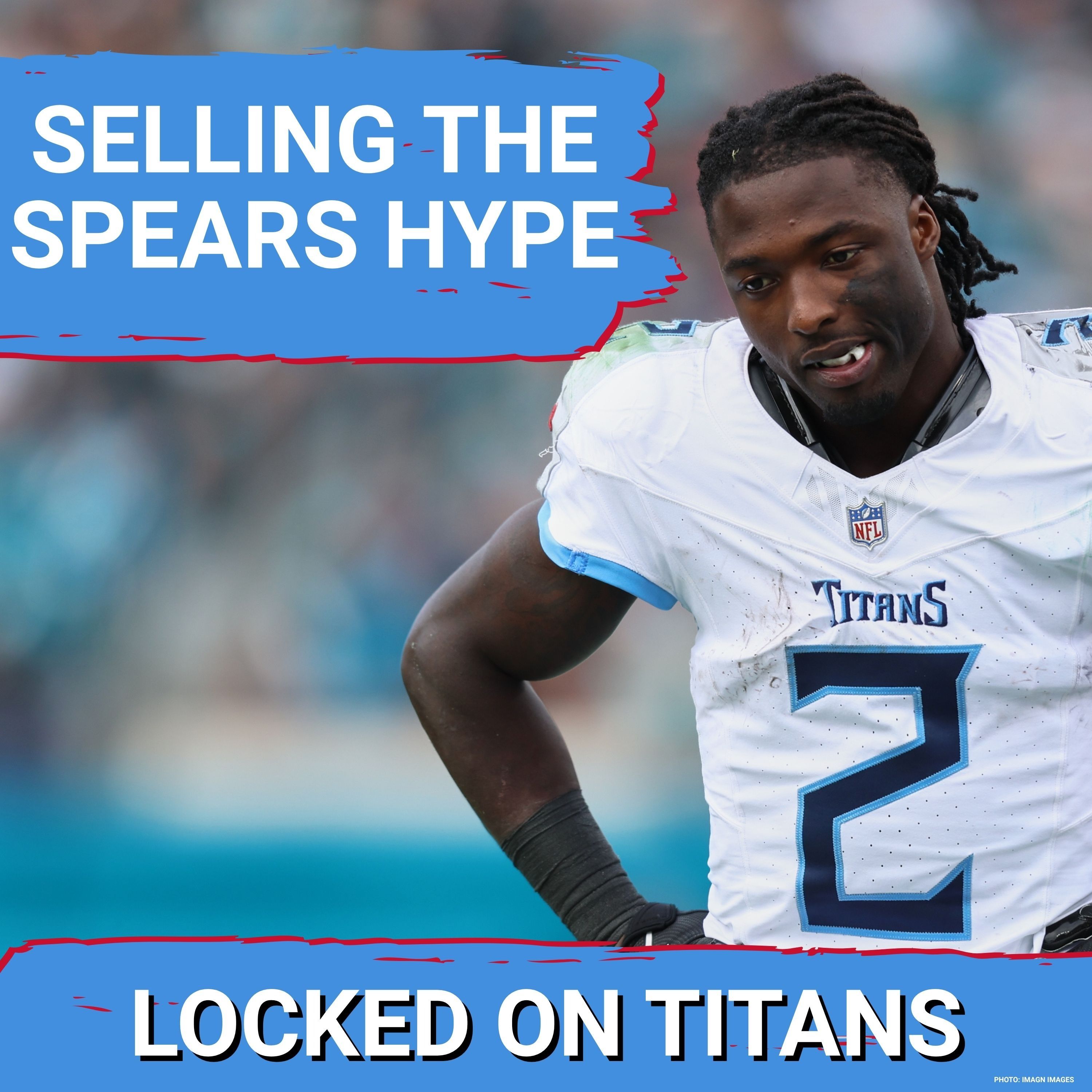 DON'T BUY Tyjae Spears CAMP HYPE at Tennessee Titans OTAs & Femi Oladejo FALLING BEHIND with Absence episode artwork