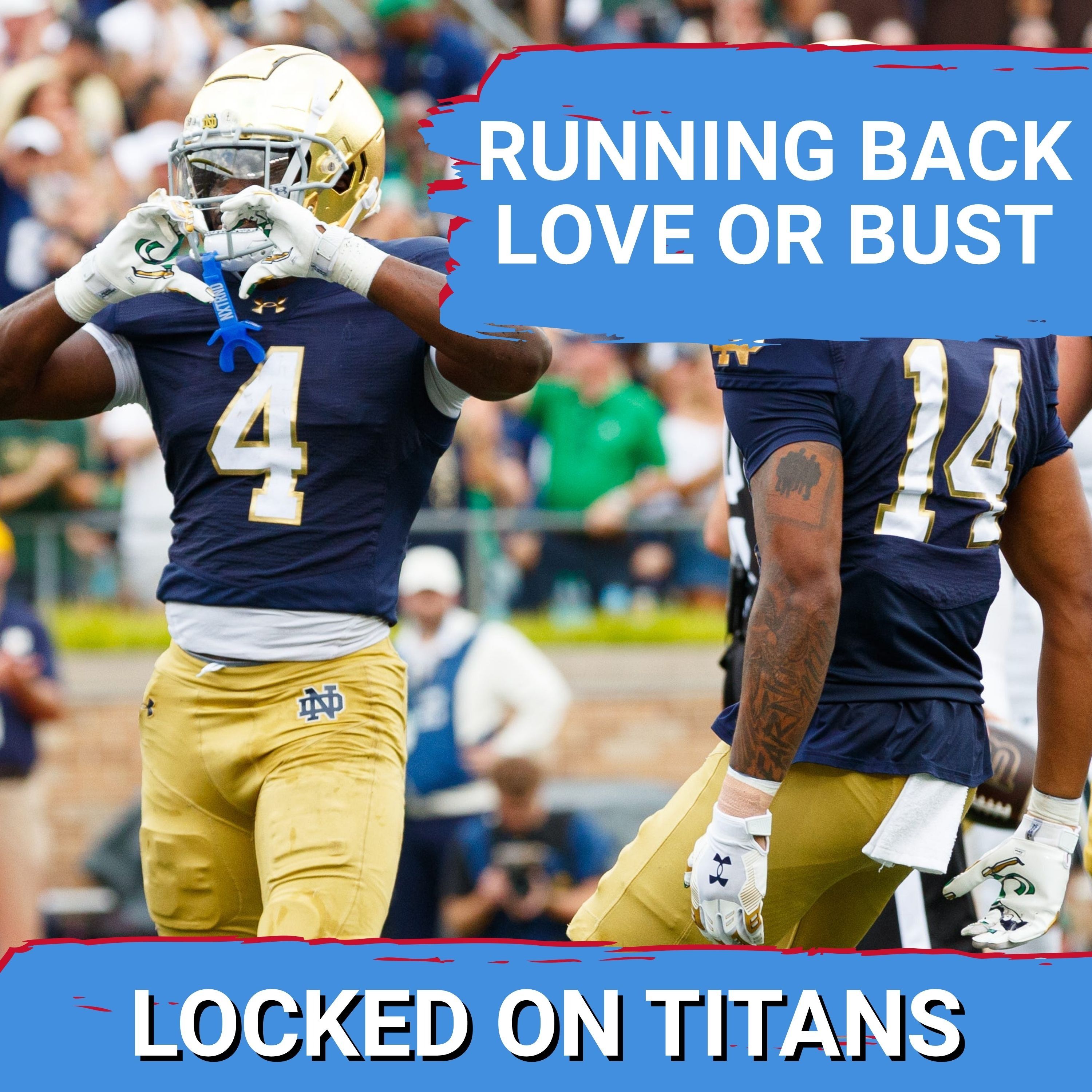Jeremiyah Love or BUST for Tennessee Titans at Running Back in the NFL Draft & Mid-Round Best Bets