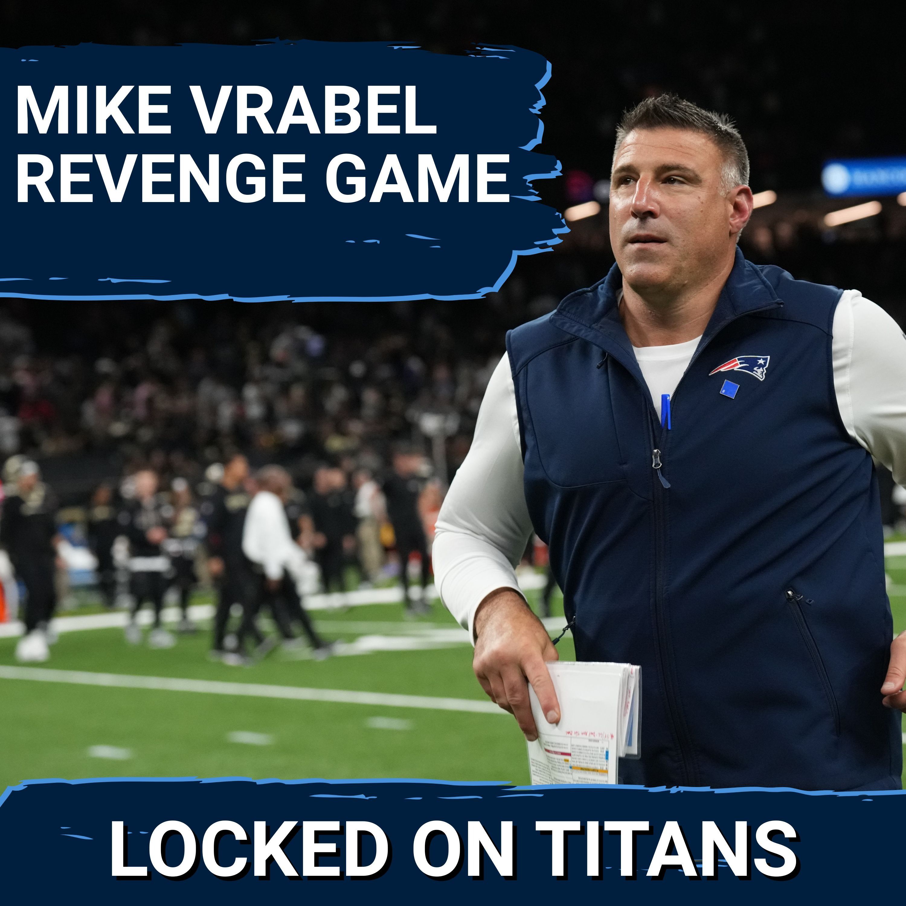 Tennessee Titans Mike Vrabel REVENGE GAME v Patriots, Drake Maye Can KILL & Classic Underdog Tactics