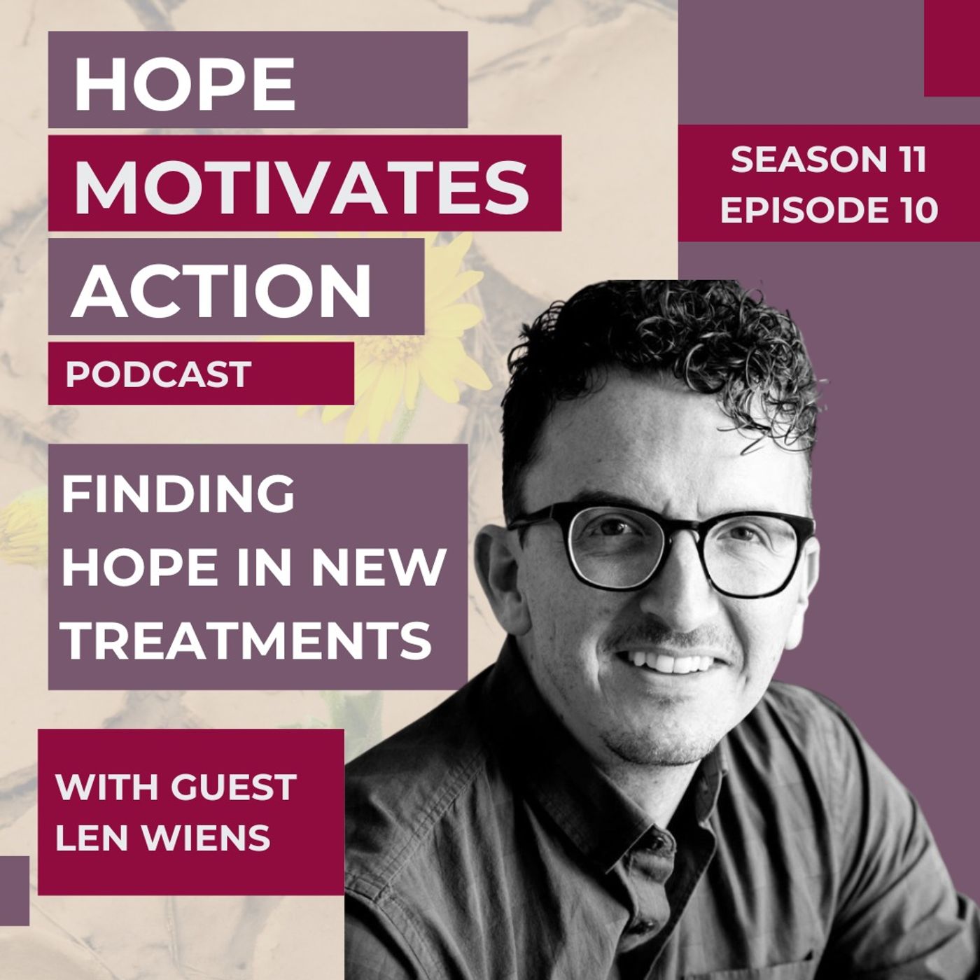 S11 E10 Finding Hope in New Treatments with Len Wiens episode artwork