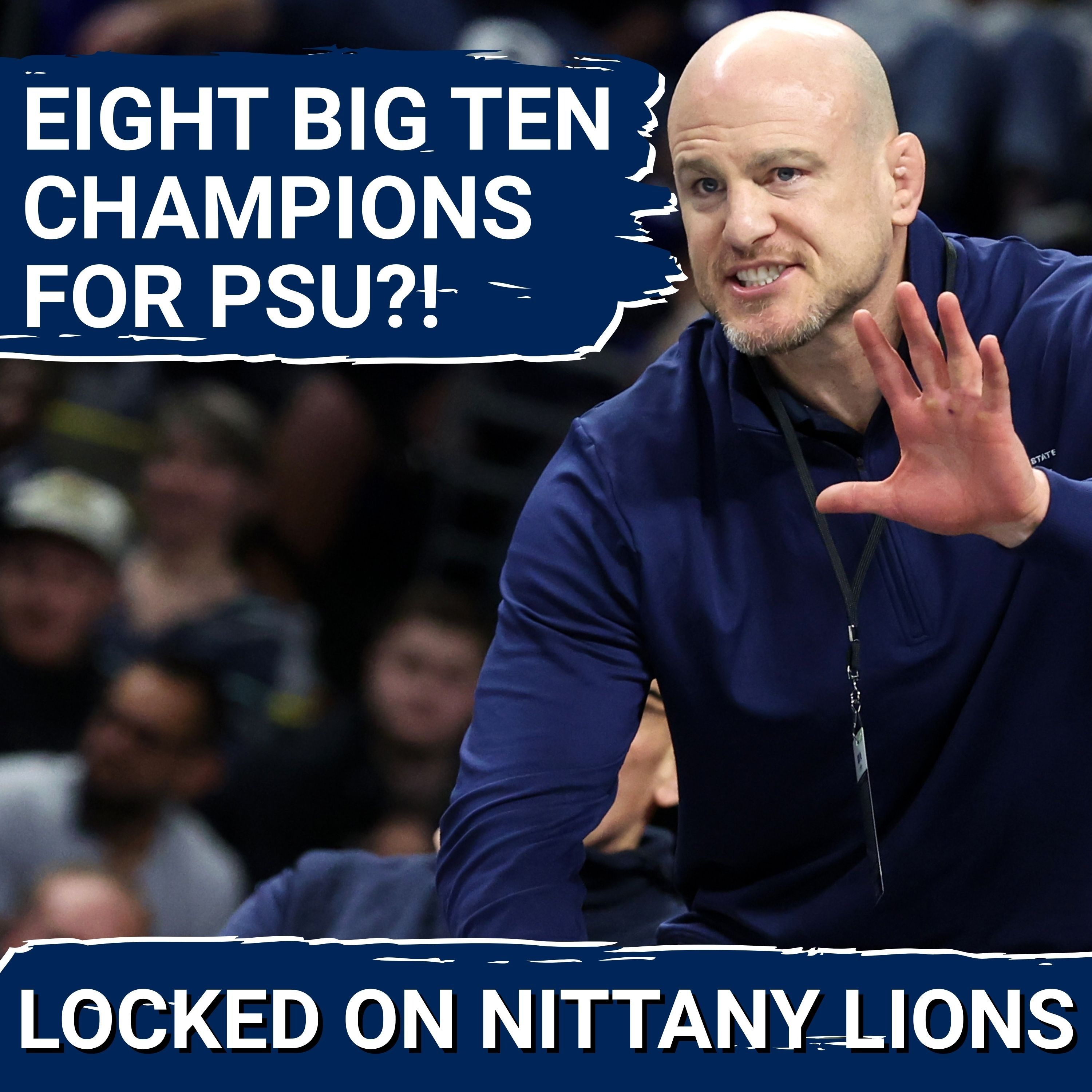 LIVE: Eight Champions?! Penn State Wrestling Looks to SWEEP Big Ten Title Matches