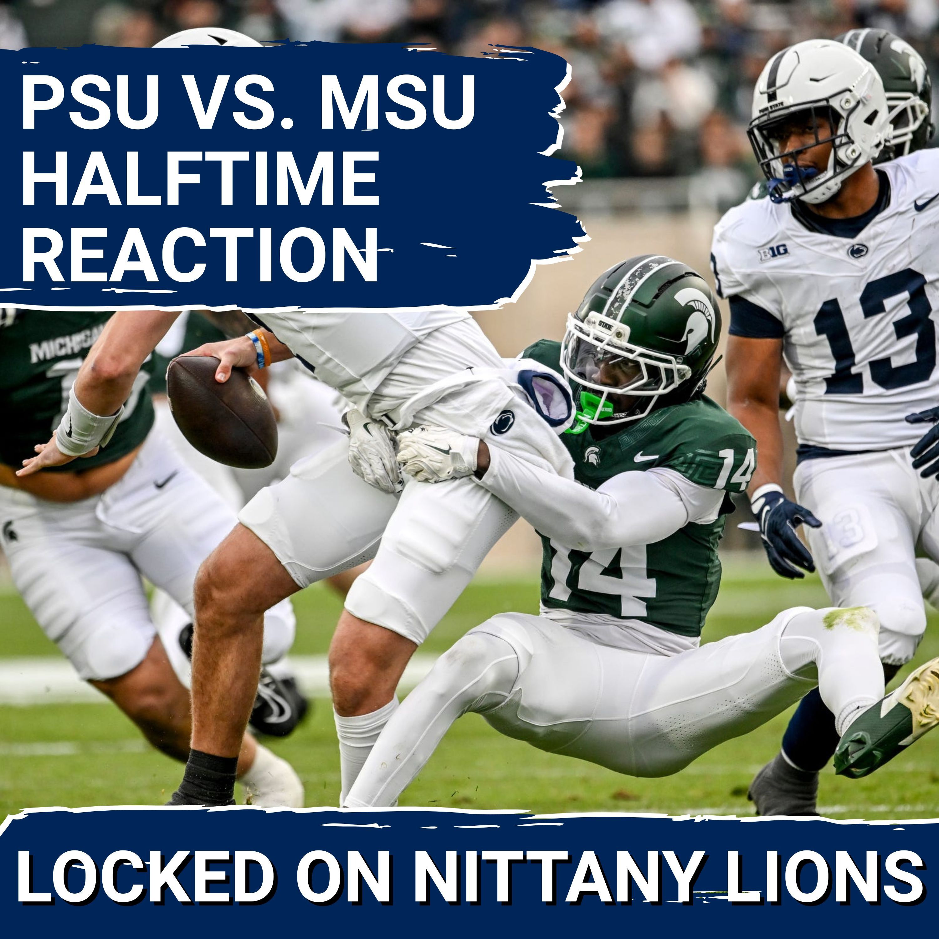 LIVE: Penn State vs. Michigan State Halftime Reaction