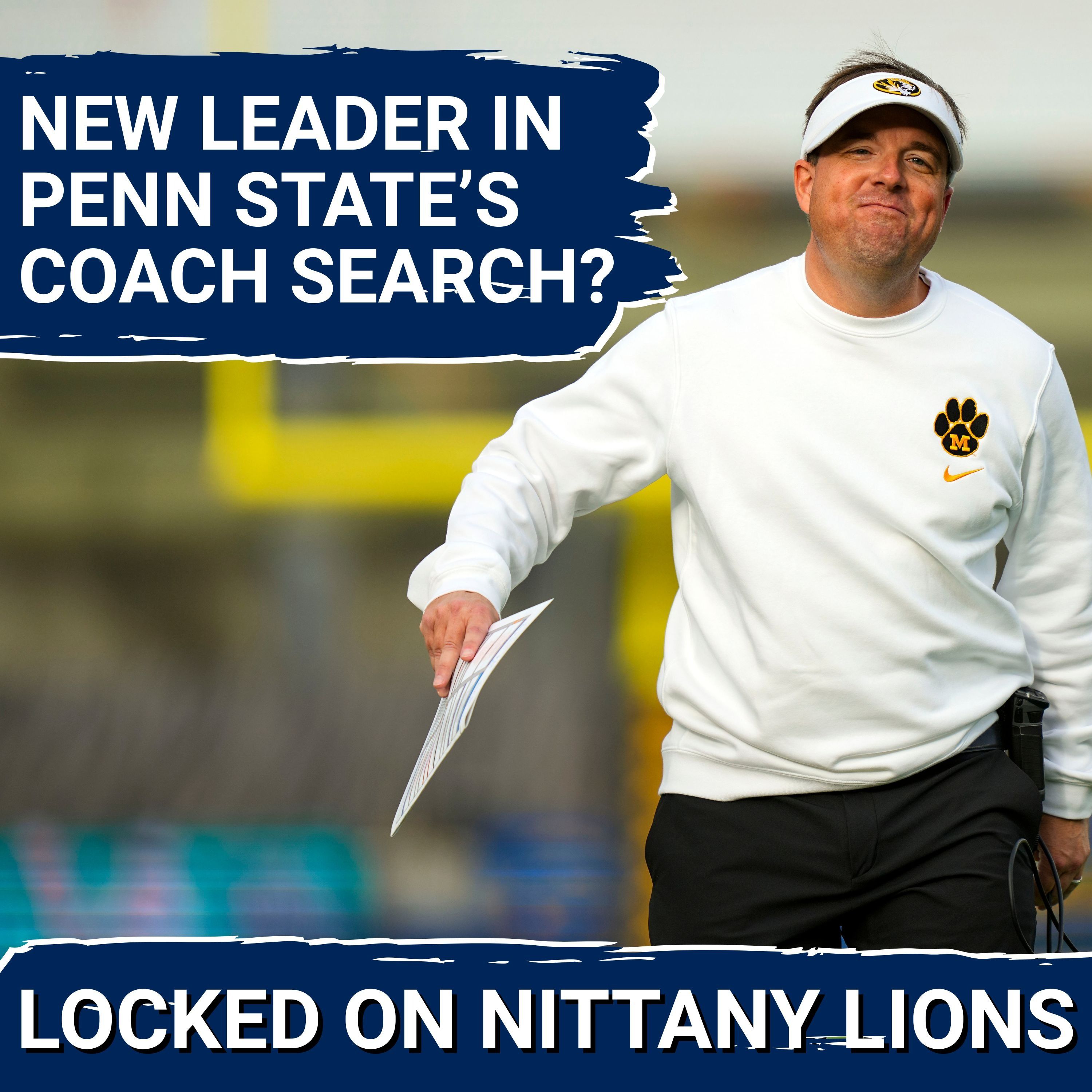 Penn State’s Coaching Search SHOCKER: Missouri's Eli Drinkwitz Now the Favorite?!