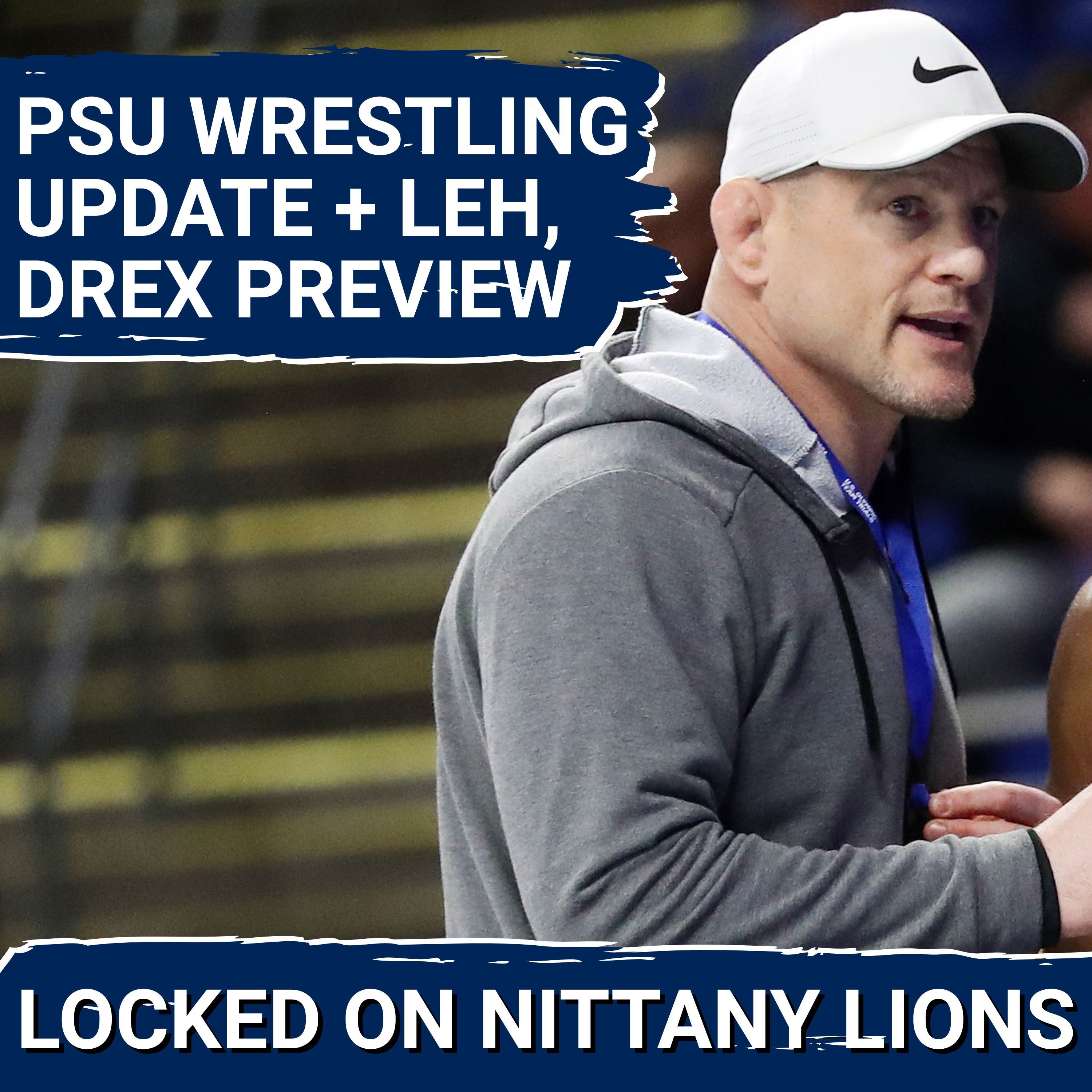Penn State Wrestling Lineup Changes With Aaron Nagao Injury + Lehigh & Drexel Dual Meet Preview!