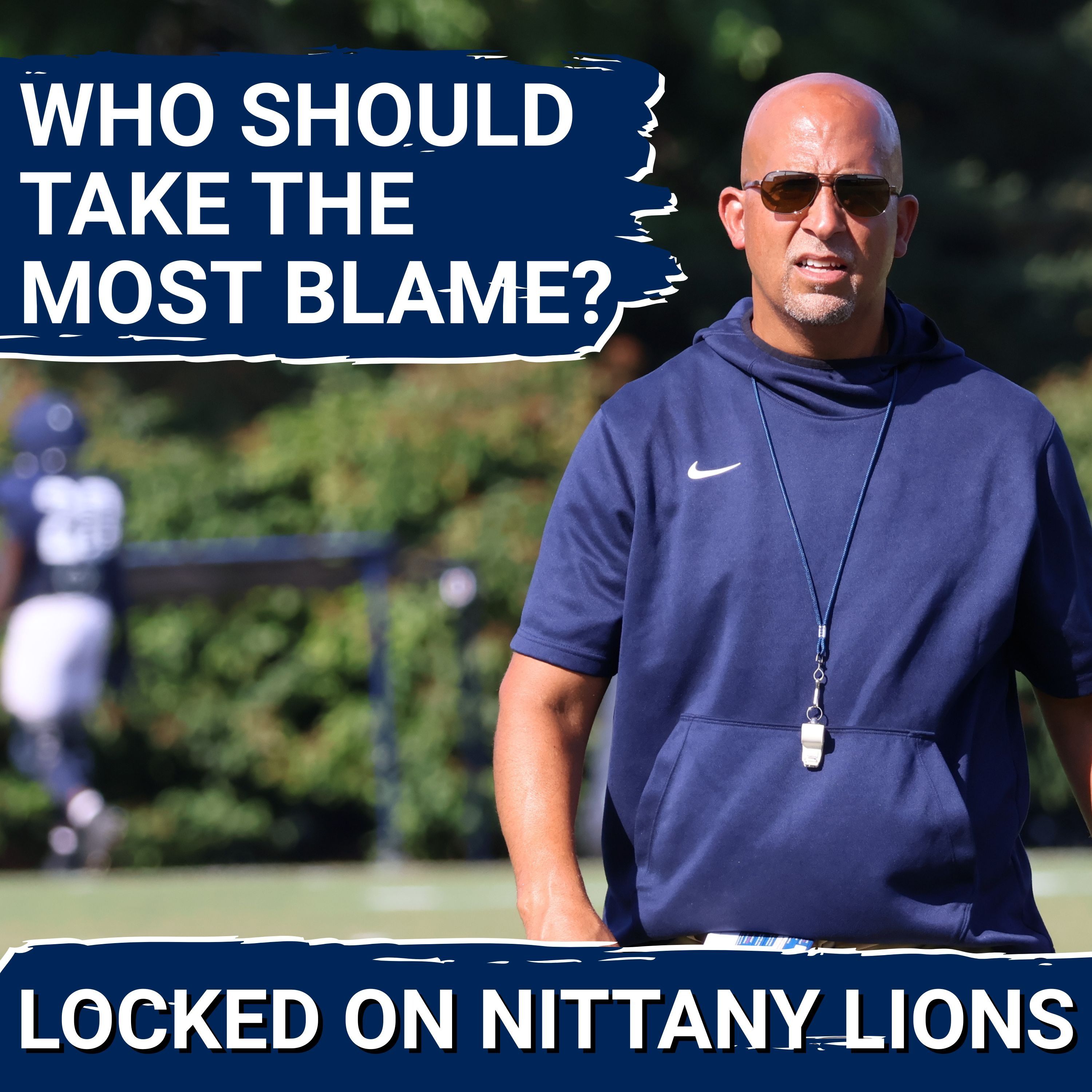 Penn State's Meltdown Explained... Why James Franklin Is NOT The Only One to Blame