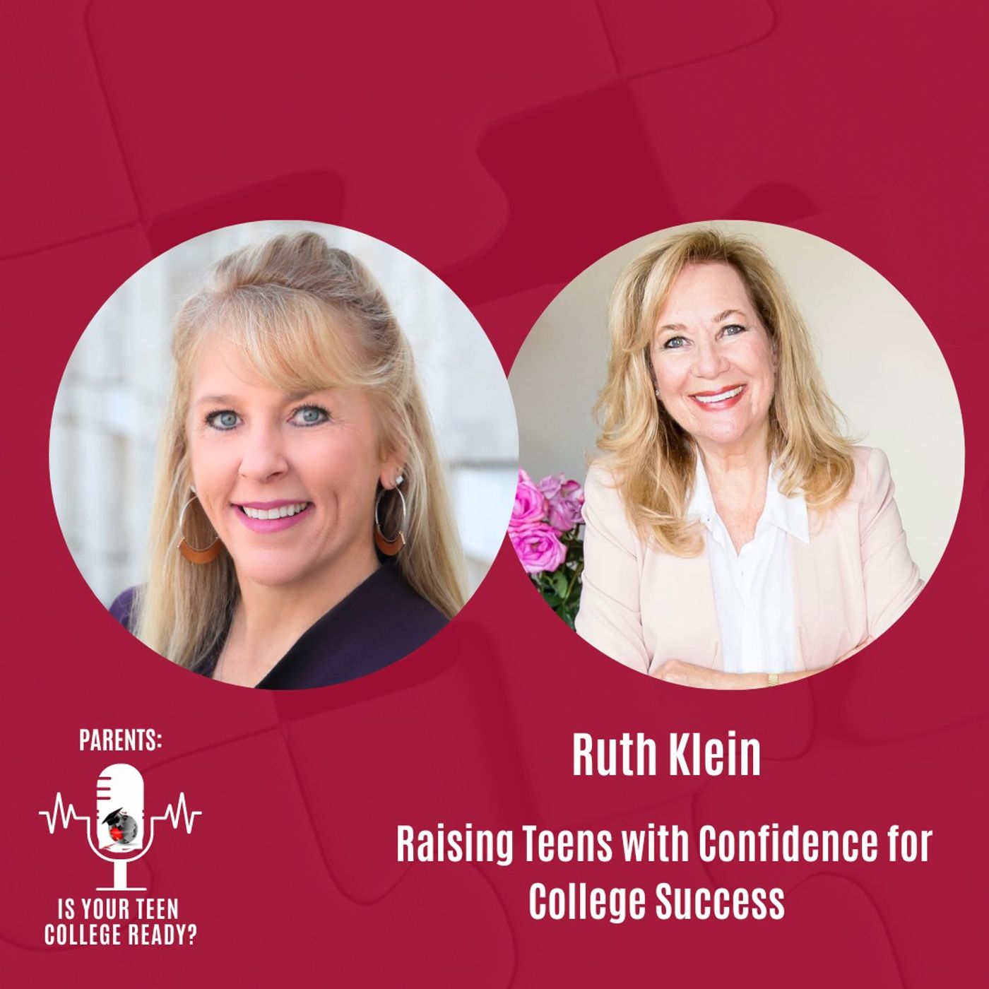 Raising Teens with Confidence for College Success- Podcast with Ruth Klein