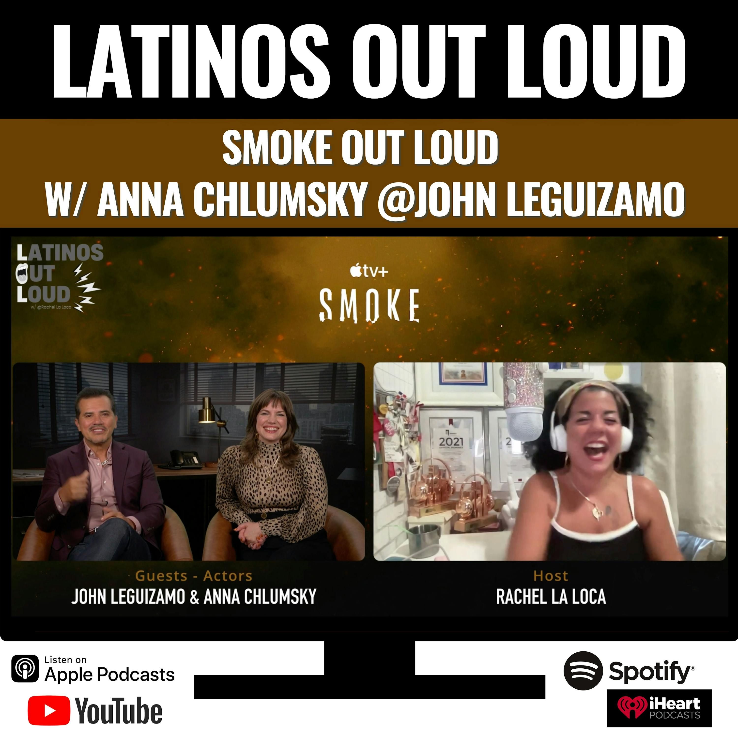 Smoke OUT LOUD w/ Anna Chlumsky and John Leguizamo episode artwork