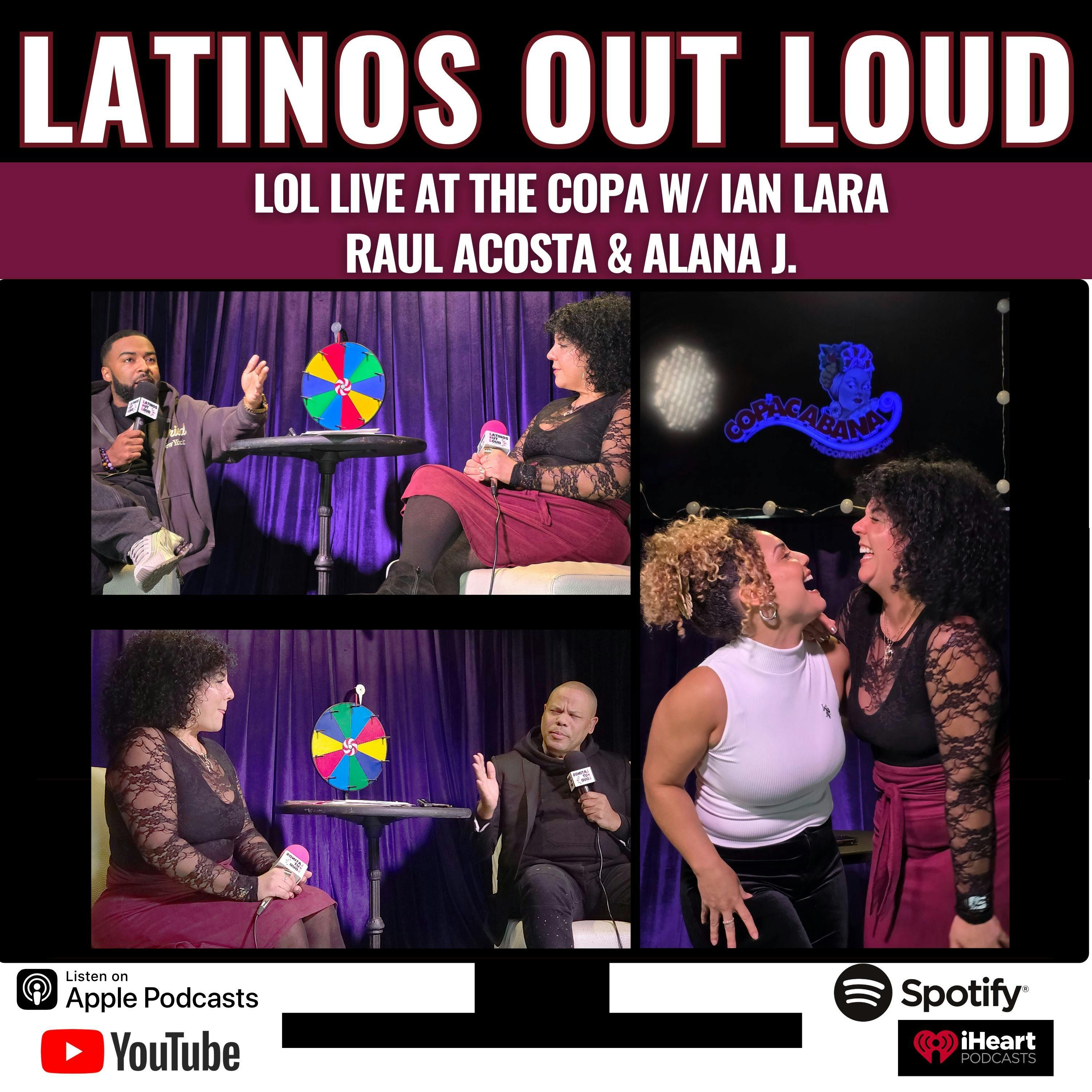 LOL Live at The Copa w/ Ian Lara, Raul Acosta & Alana J. episode artwork