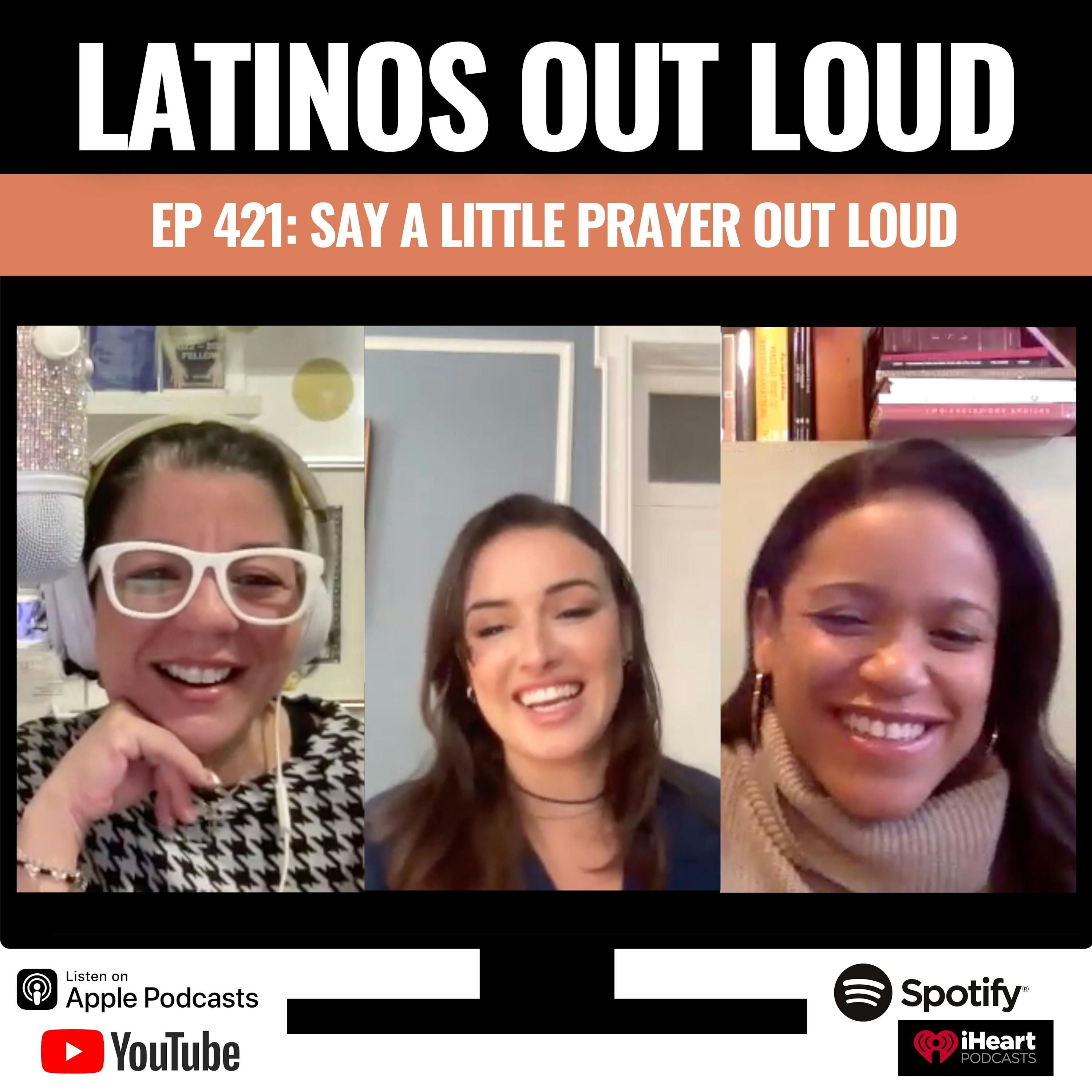 Ep. 421 Say a Little Prayer OUT LOUD w/ Vivian Lamolli & Vanessa Vasquez episode artwork