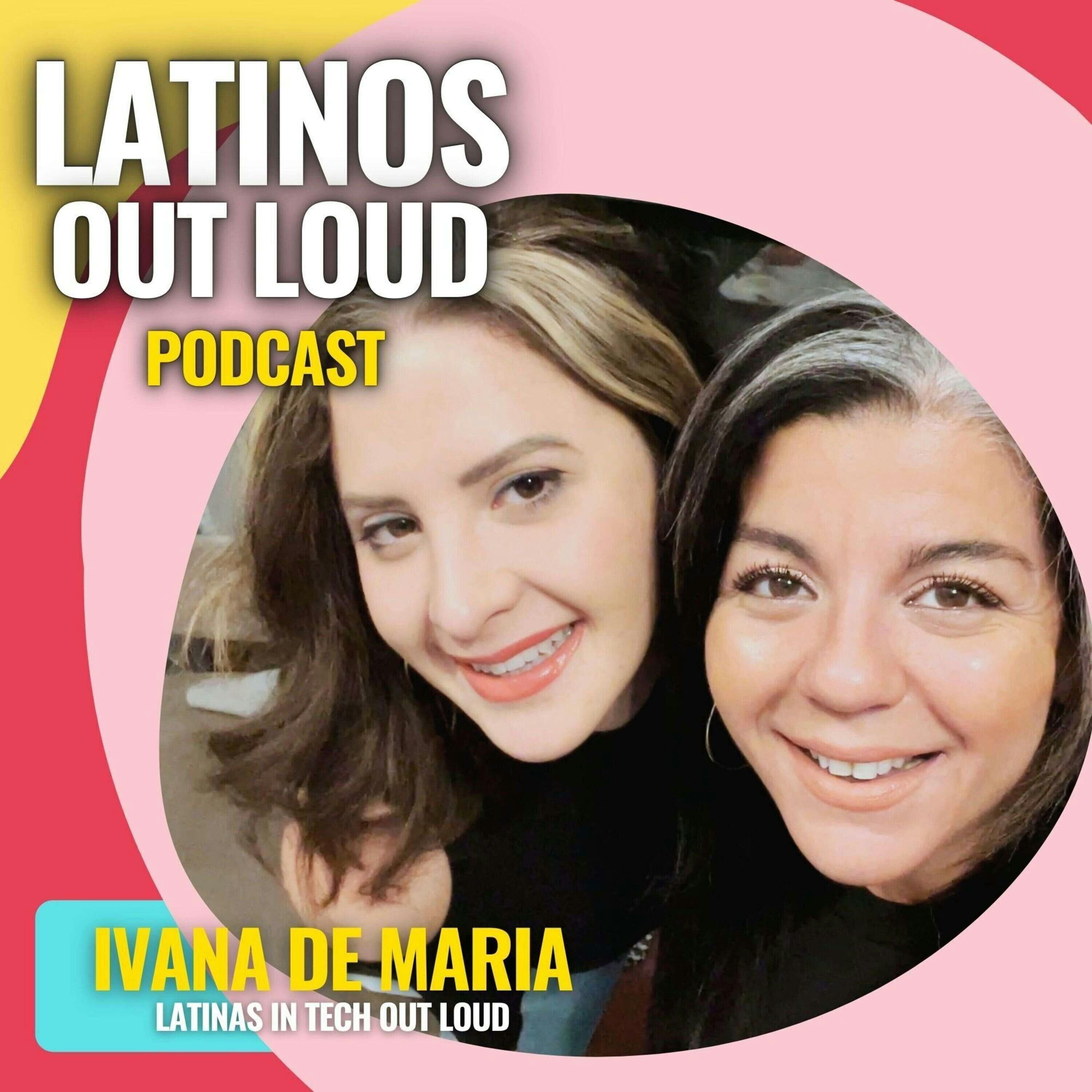 Latinas In Tech Out Loud: IT'S LIT w/ Ivana De Maria episode artwork