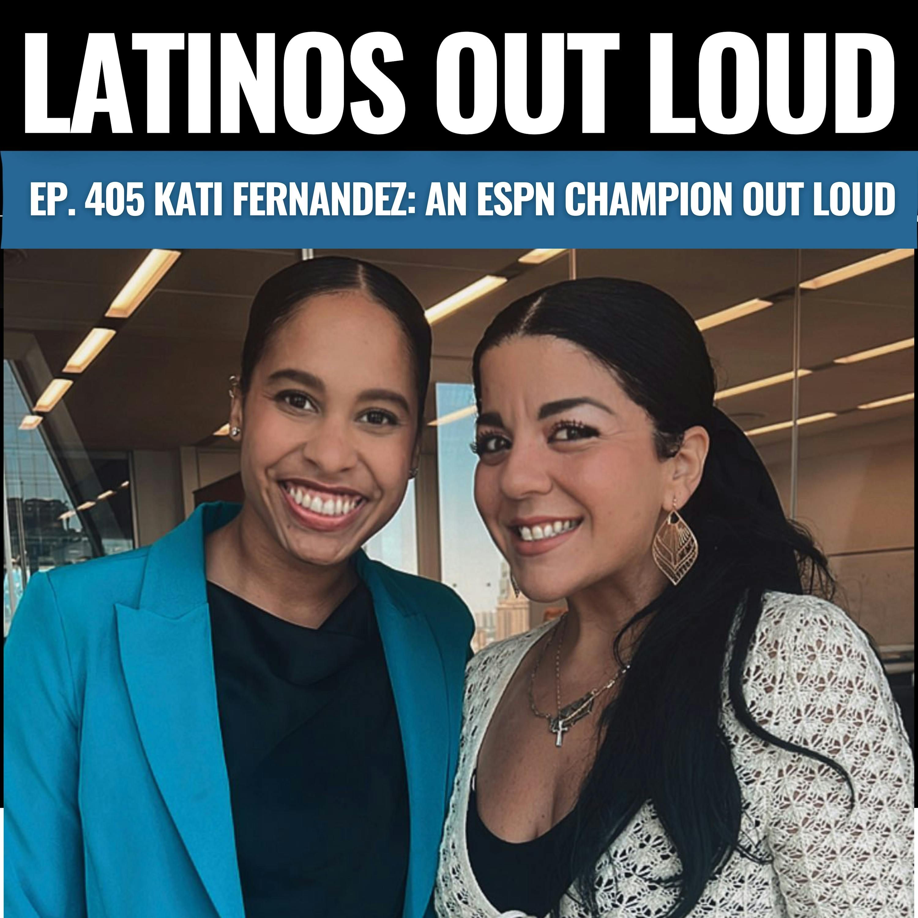 Kati Fernandez: An ESPN Champion OUT LOUD episode artwork