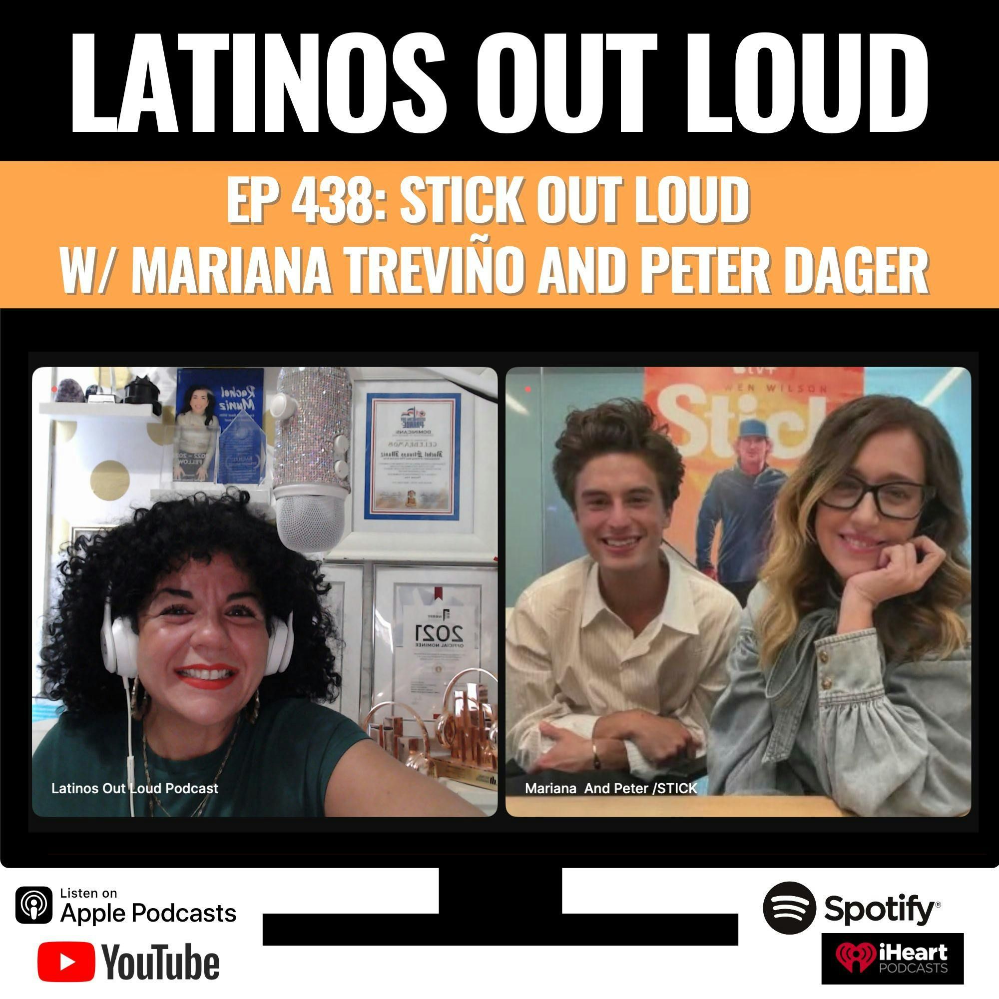 EP 438: Stick OUT LOUD  w/ Mariana Treviño and Peter Dager episode artwork