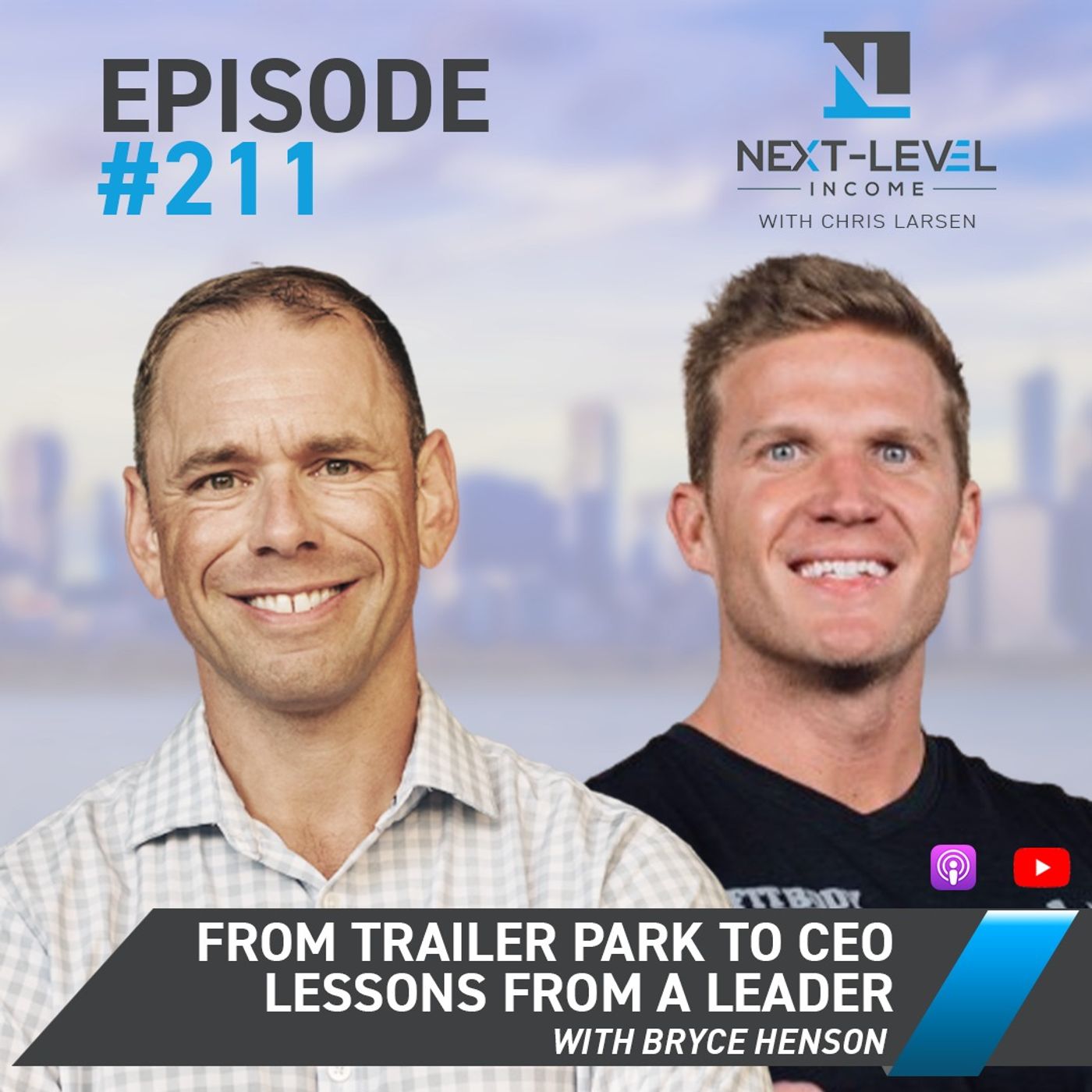 Ep 211: From Trailer Park to CEO - Lessons from a Leader with Bryce Henson