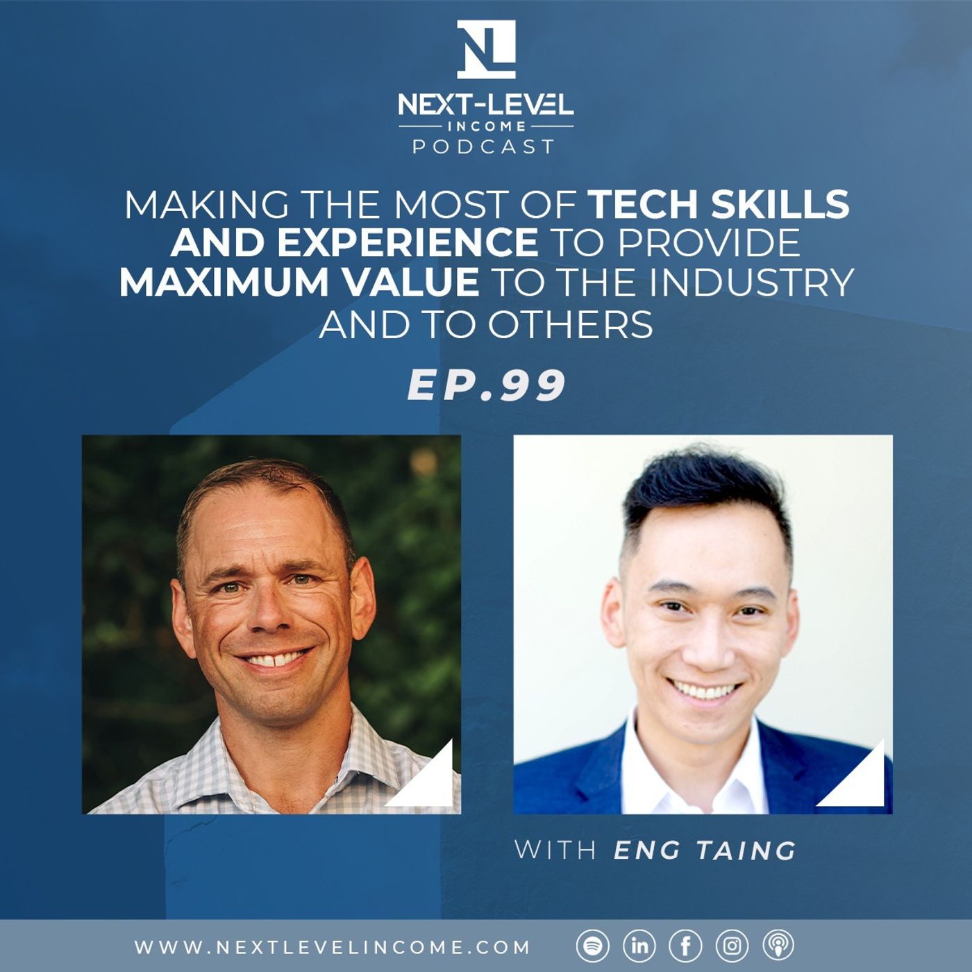 EP. 99 | Making the Most of Tech Skills and Experience to Provide Maximum Value to the Industry and to Others with Eng Taing