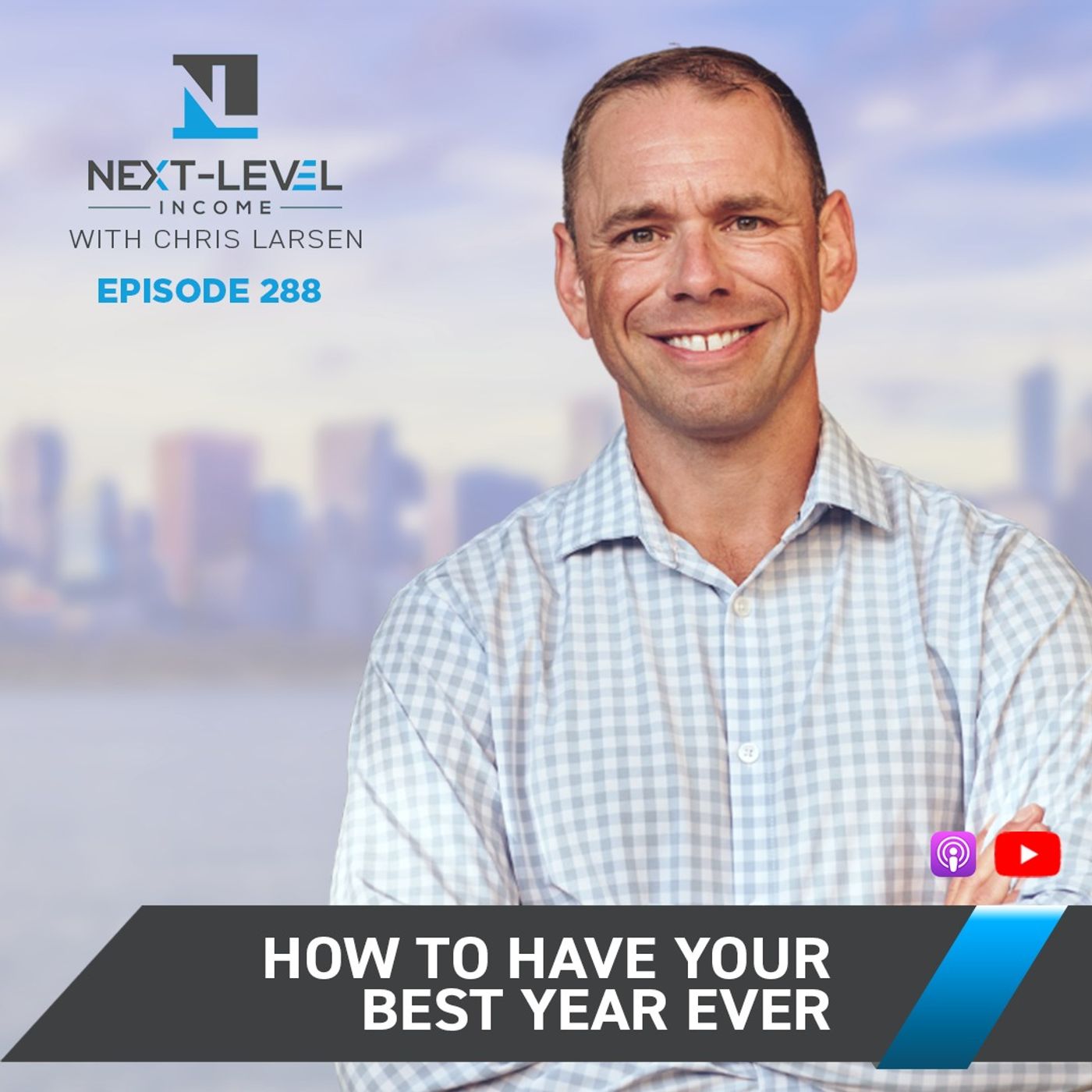 Next Level 288: How To Have Your Best Year Ever