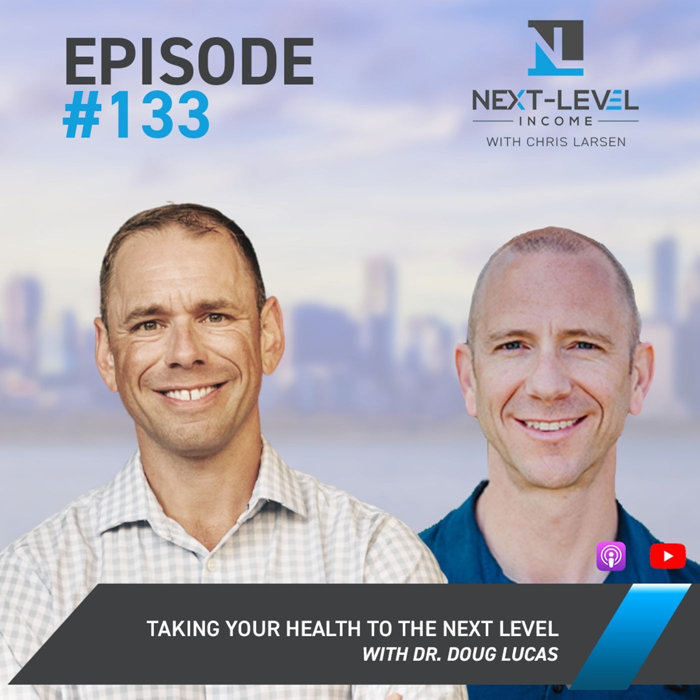 Ep. 133 Taking Your Health to the Next Level with Dr. Doug Lucas