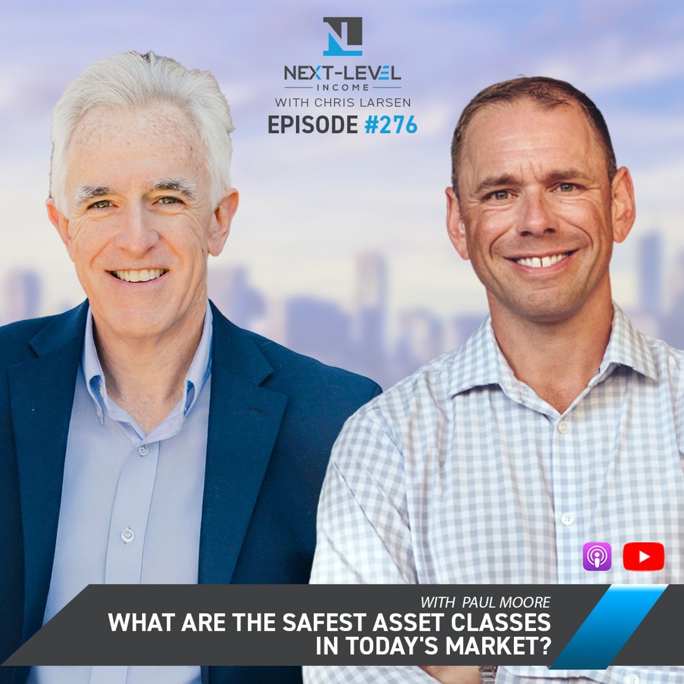 Next Level 276: What are the safest asset classes in today's market? With Paul Moore