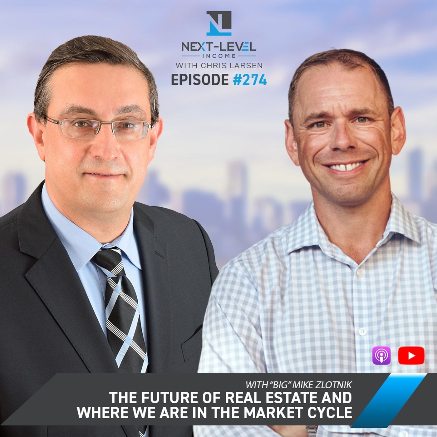 Next Level 274: The Future of Real Estate and Where We Are In the Market Cycle with “Big” Mike Zlotnik