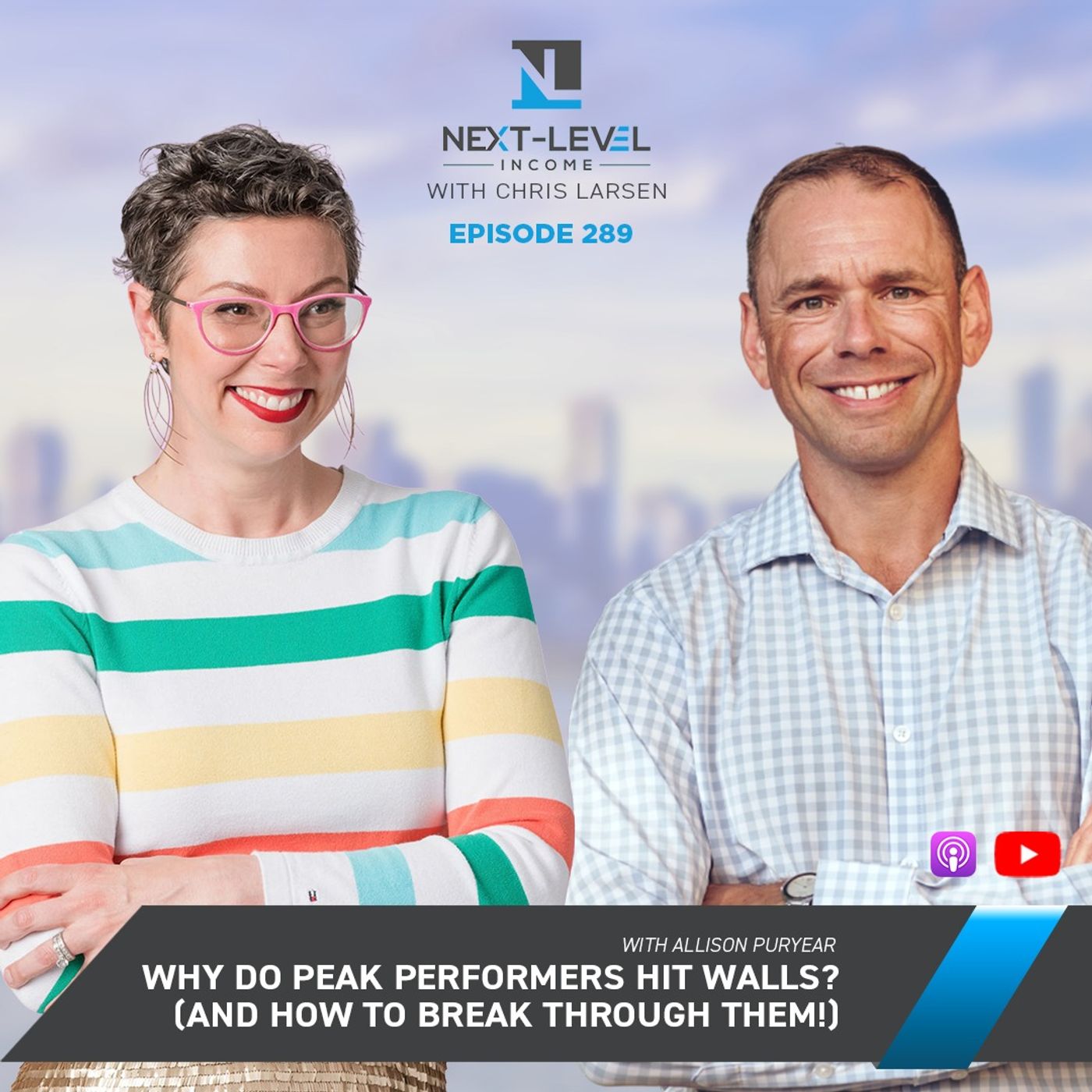Next Level 289: Why Do Peak Performers Hit Walls? (And How to Break Through Them!) With Allison Puryear