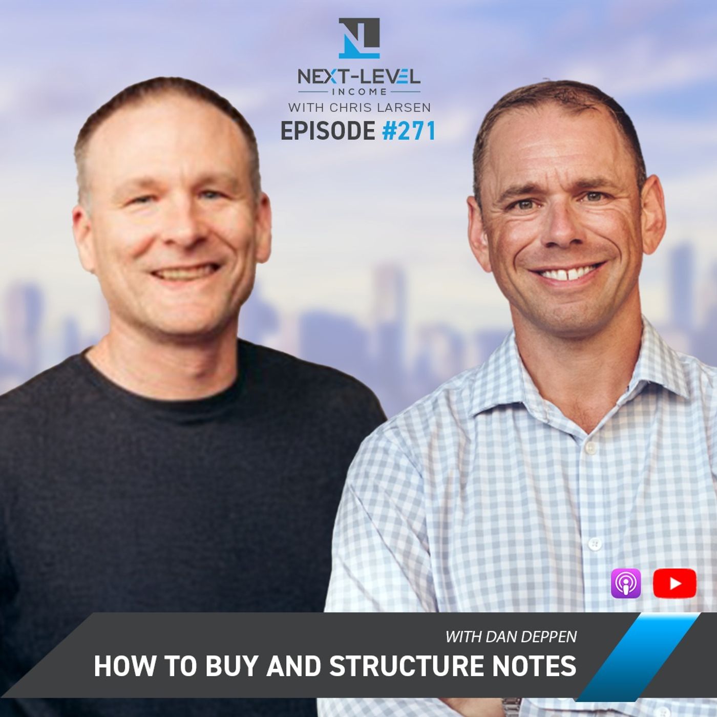 Next Level 271: How to Buy and Structure Notes Dan Deppen