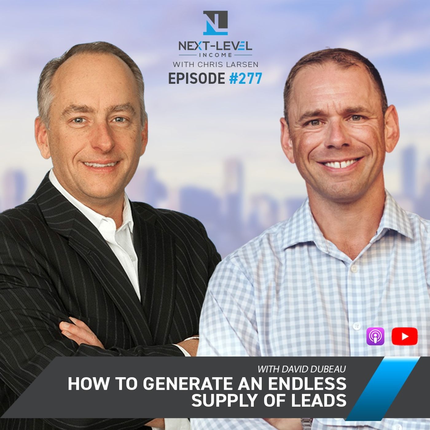 Next Level 277: How to Generate an Endless Supply of Leads with David Dubeau