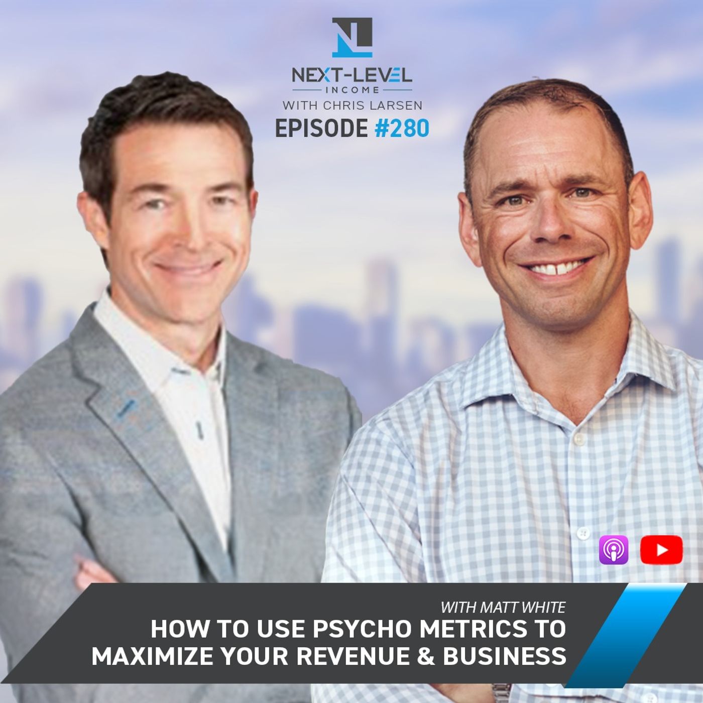 Next Level 280: How to Use Psycho Metrics to Maximize Your Revenue & Business with Matt White Next Level 280: How to Use Psycho Metrics to Maximize Your Revenue & Business with Matt White