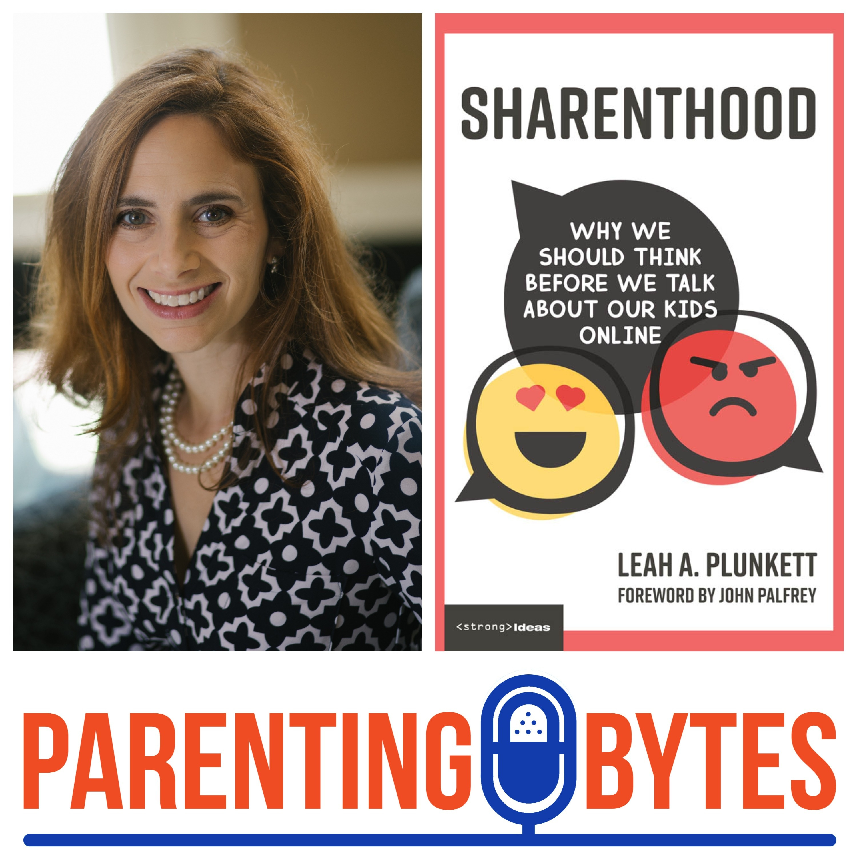 Think before you post: an interview with Sharenthood author Leah Plunkett - episode 188