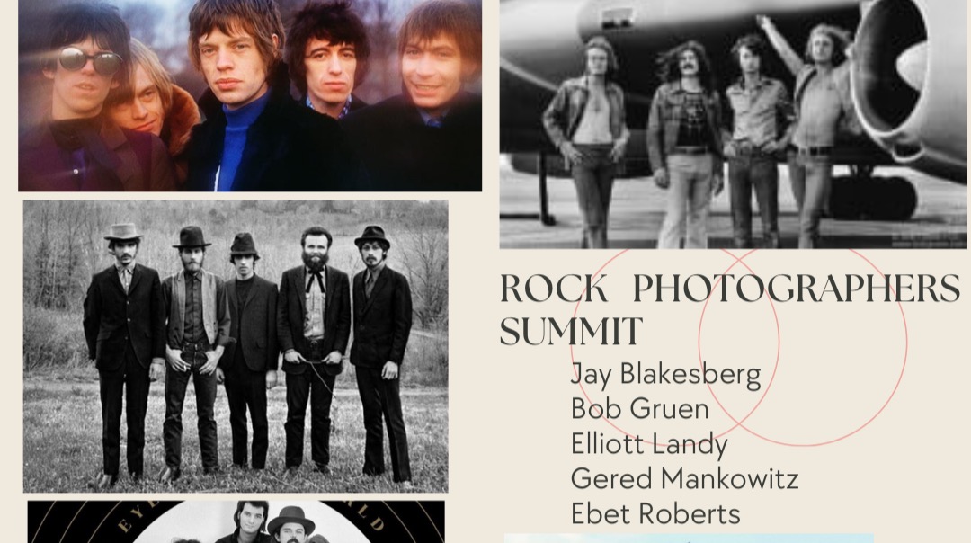 Rock Photographers Summit - Featuring Five Of The Best Rock 'n Roll Photographers: Ebet Roberts, Bob Gruen, Jay Blakesberg, Elliott Landy And Gered Mankowitz!