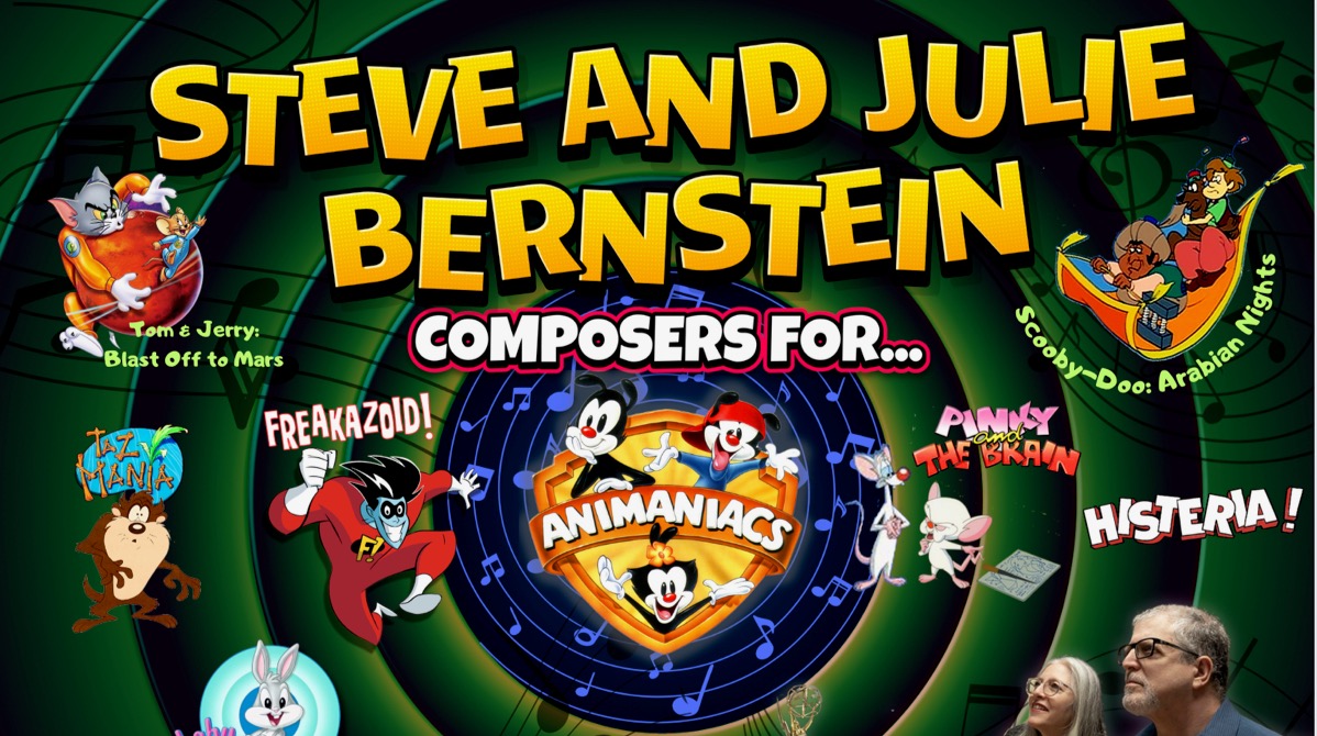 Julie And Steve Bernstein - Animation Stars As Composers, Orchestrators, Songwriters. Multiple Emmy Award Winners. Animaniacs, Flintstones, Tom And Jerry!