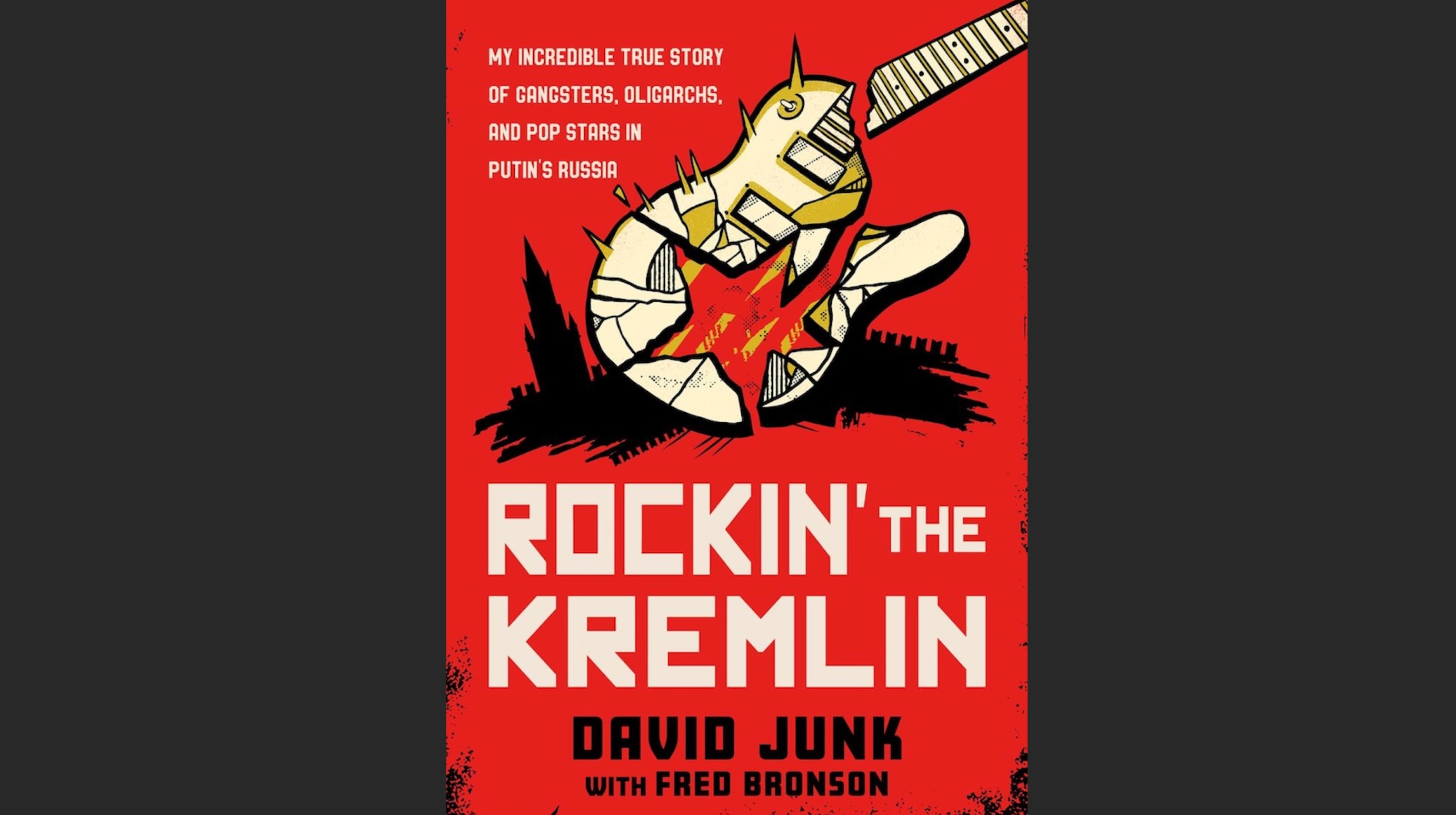 "Rockin' The Kremlin" - New Book By David Junk, Former CEO Of Universal Music Russia. Talks About Putin, Oligarchs, Corruption And Music In Russia!