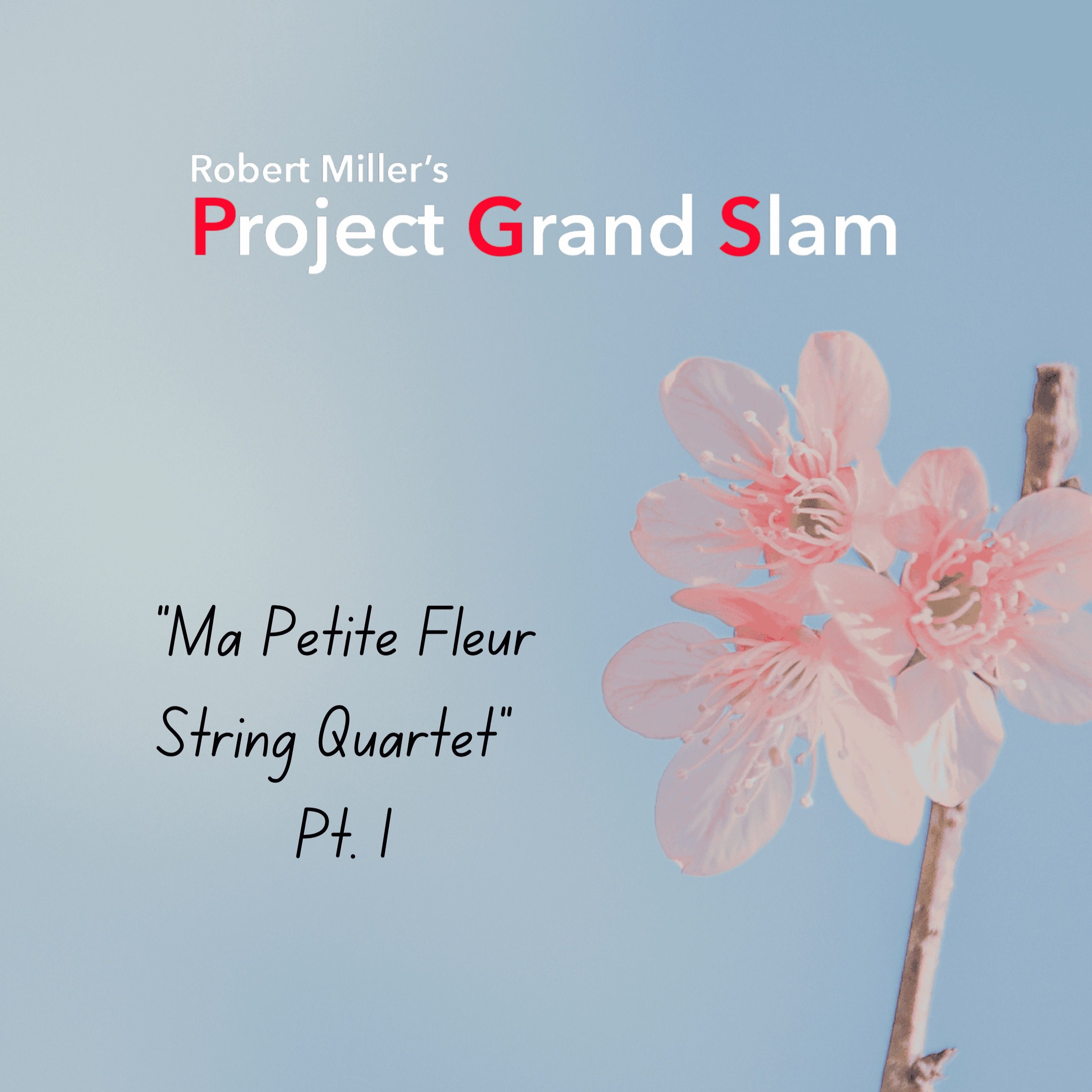 Introducing "MA PETITE FLEUR STRING QUARTET" Pt. 1. Robert's Jazz Ballad Transformed Into A Lush Classical String Quartet Piece. Praised By A Host Of Classical Music Stars!