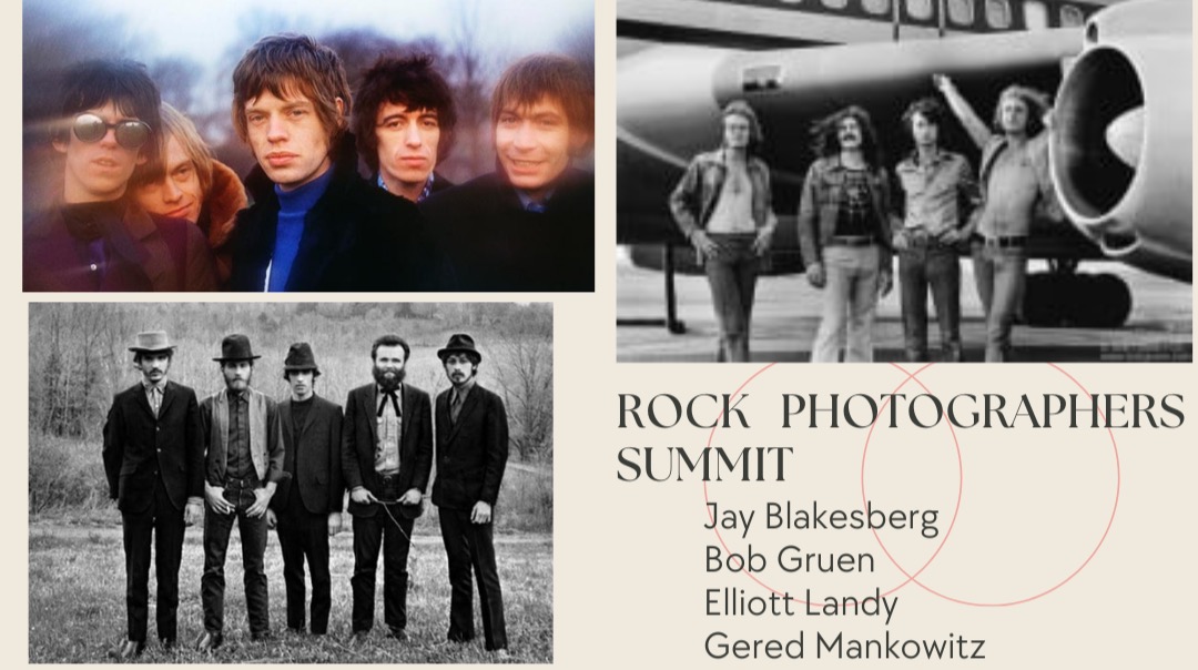 Encore Presentation: ROCK PHOTOGRAPHER SUMMIT - Featuring Five Of The Greatest Rock 'n Roll Photographers: Ebet Roberts, Bob Gruen, Jay Blakesberg, Elliott Landy And Gered Mankowitz!