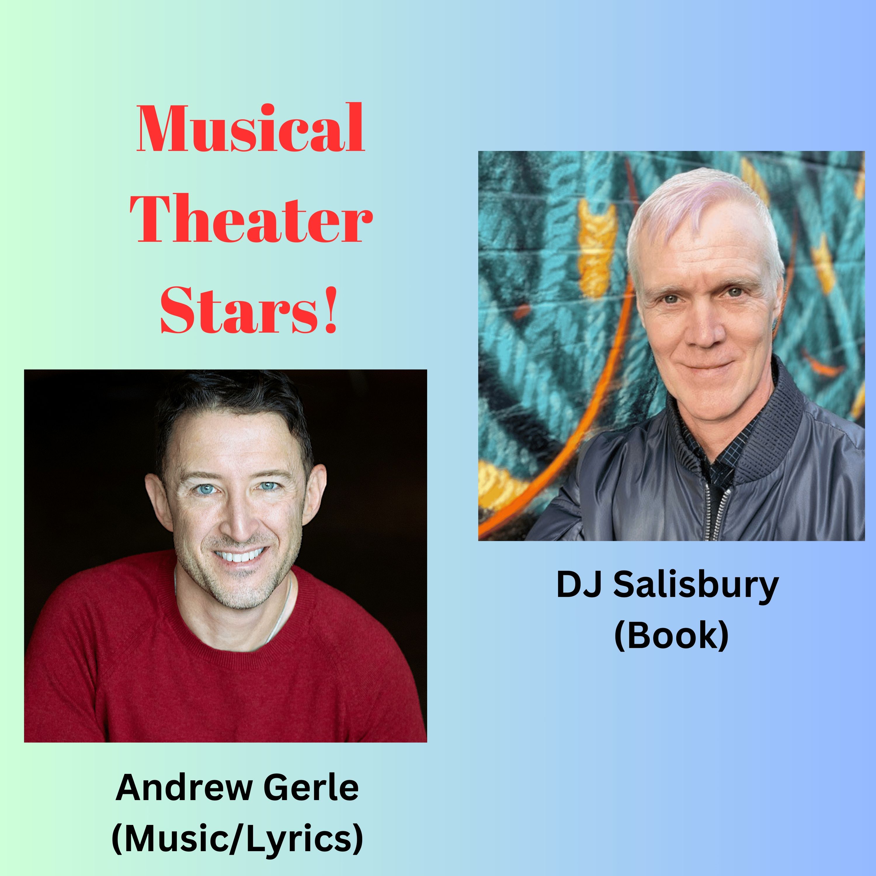 Andrew Gerle And DJ Salisbury - Musical Theater Stars. Andrew Writes The Music And Lyrics; DJ Writes The Book. New Album "Whisper Darkly"!