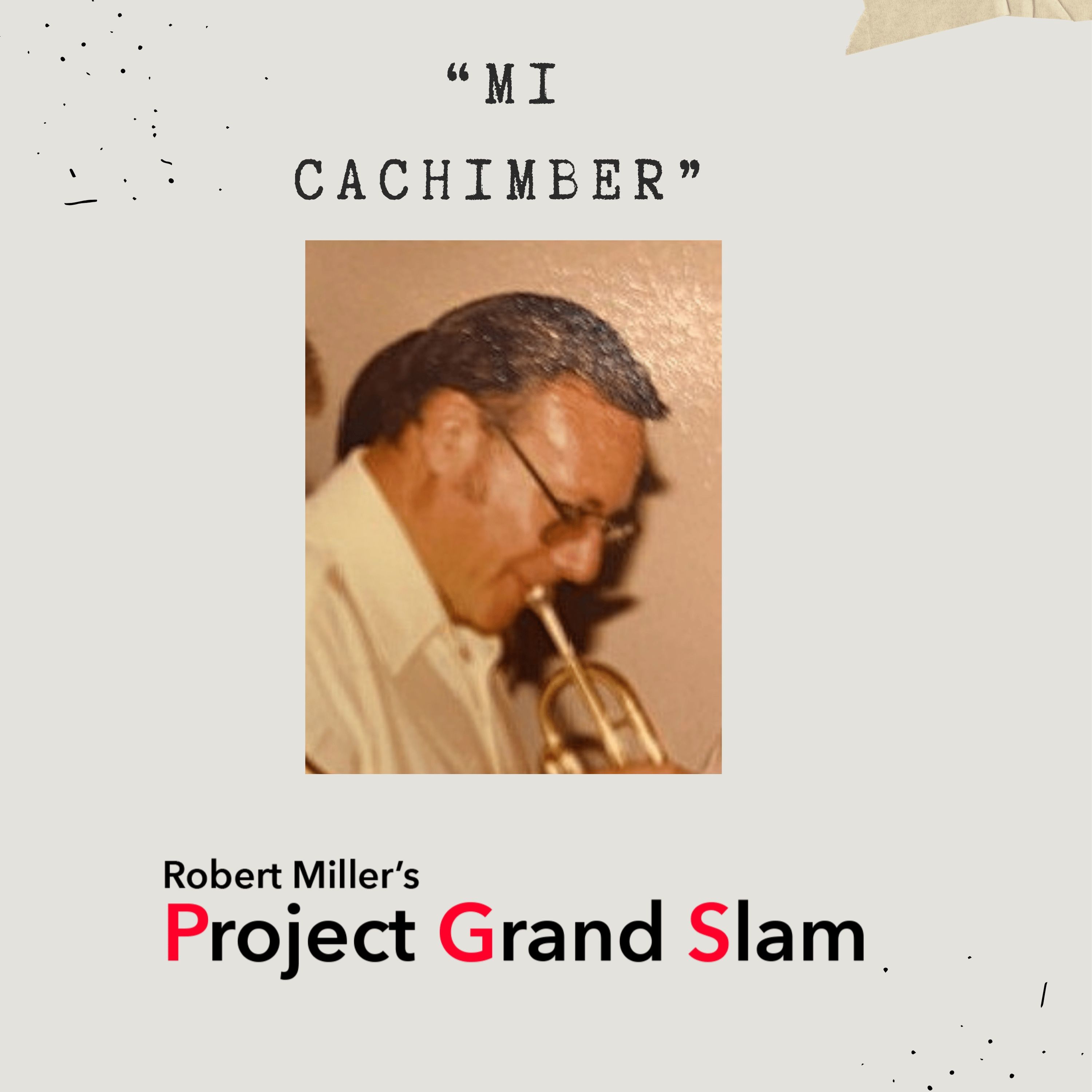 SPECIAL EPISODE - Introducing "MI CACHIMBER", Robert's New Single. His Tribute To His Father. Ft. Benny Benack III And David Smith On Flugelhorn!