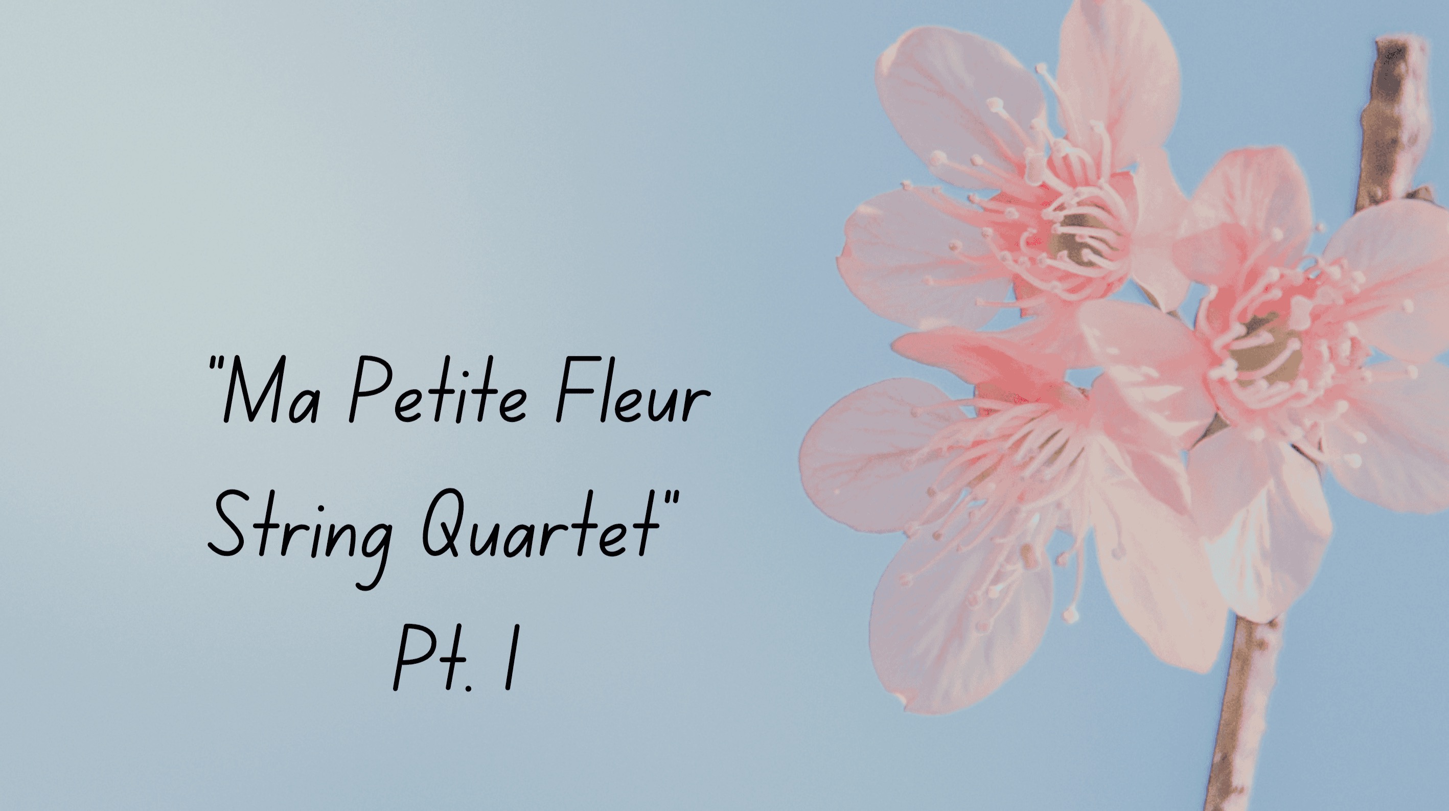Introducing "MA PETITE FLEUR STRING QUARTET" Pt. 1. Robert's Jazz Ballad Transformed Into A Lush Classical String Quartet Piece. Praised By A Host Of Classical Music Stars!