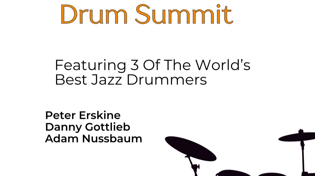 Drum Summit - Featuring Three Of The World's Best Jazz Drummers: Peter Erskine, Danny Gottlieb And Adam Nussbaum!