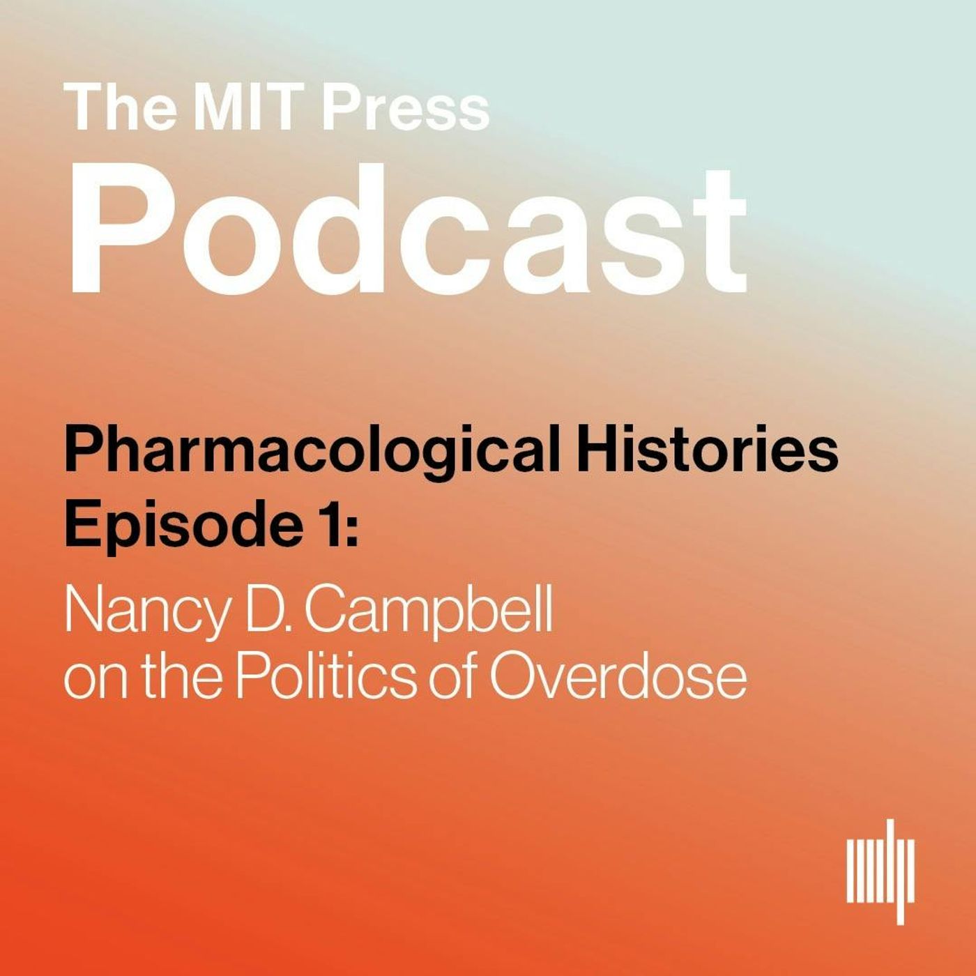 Pharmacological Histories Ep. 1: Nancy D. Campbell on Naloxone episode artwork