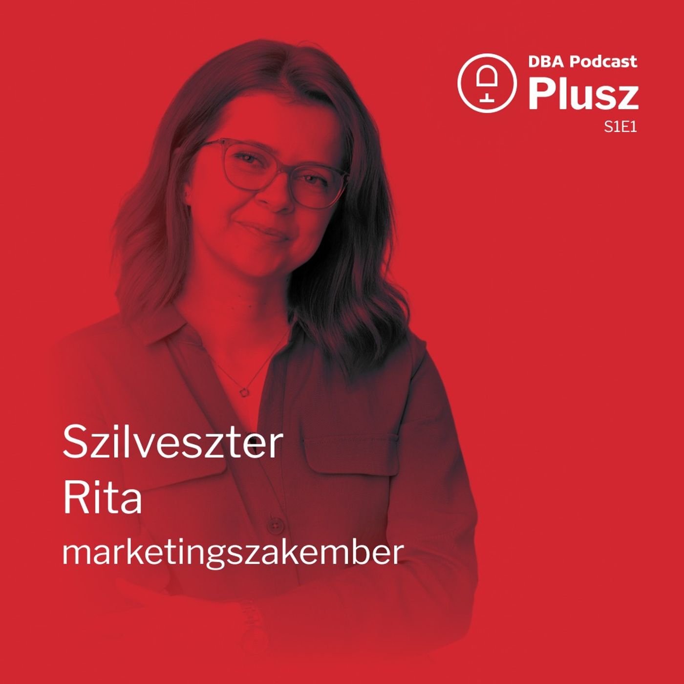 DBA Podcast+ E1 | Szilveszter Rita: Fontos tisztázni, hogy a brandépítést mikor szokták használni és egyáltalán mire jó